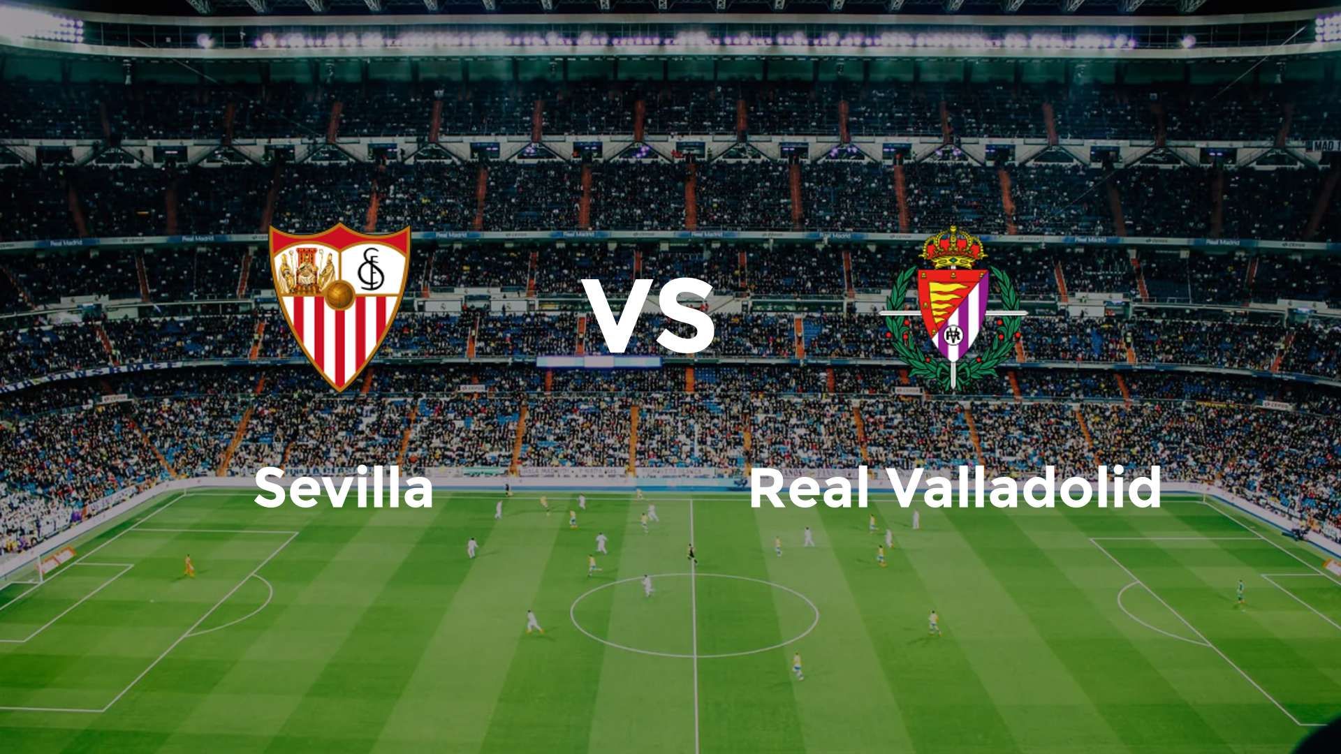 Sevilla vs Real Valladolid