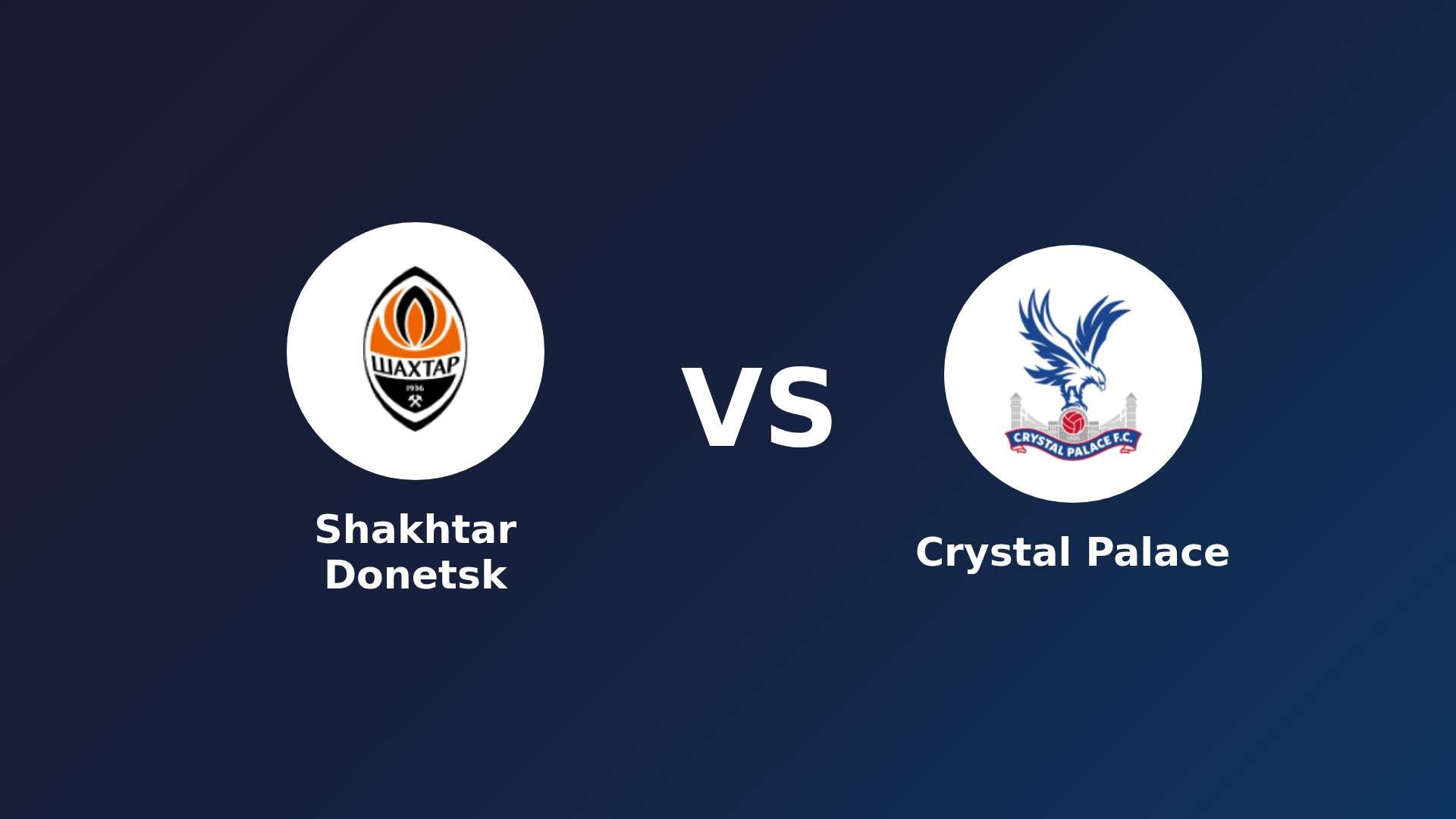 Shakhtar Donetsk vs Crystal Palace