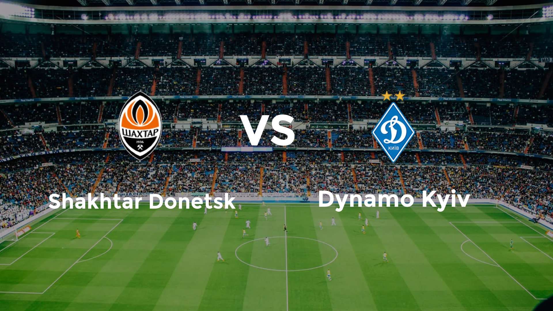 Shakhtar Donetsk vs Dynamo Kyiv