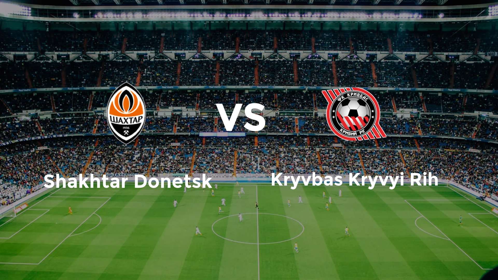 Shakhtar Donetsk vs Kryvbas Kryvyi Rih