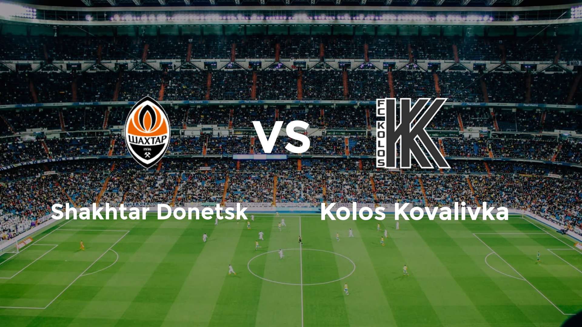 Shakhtar Donetsk vs Kolos Kovalivka