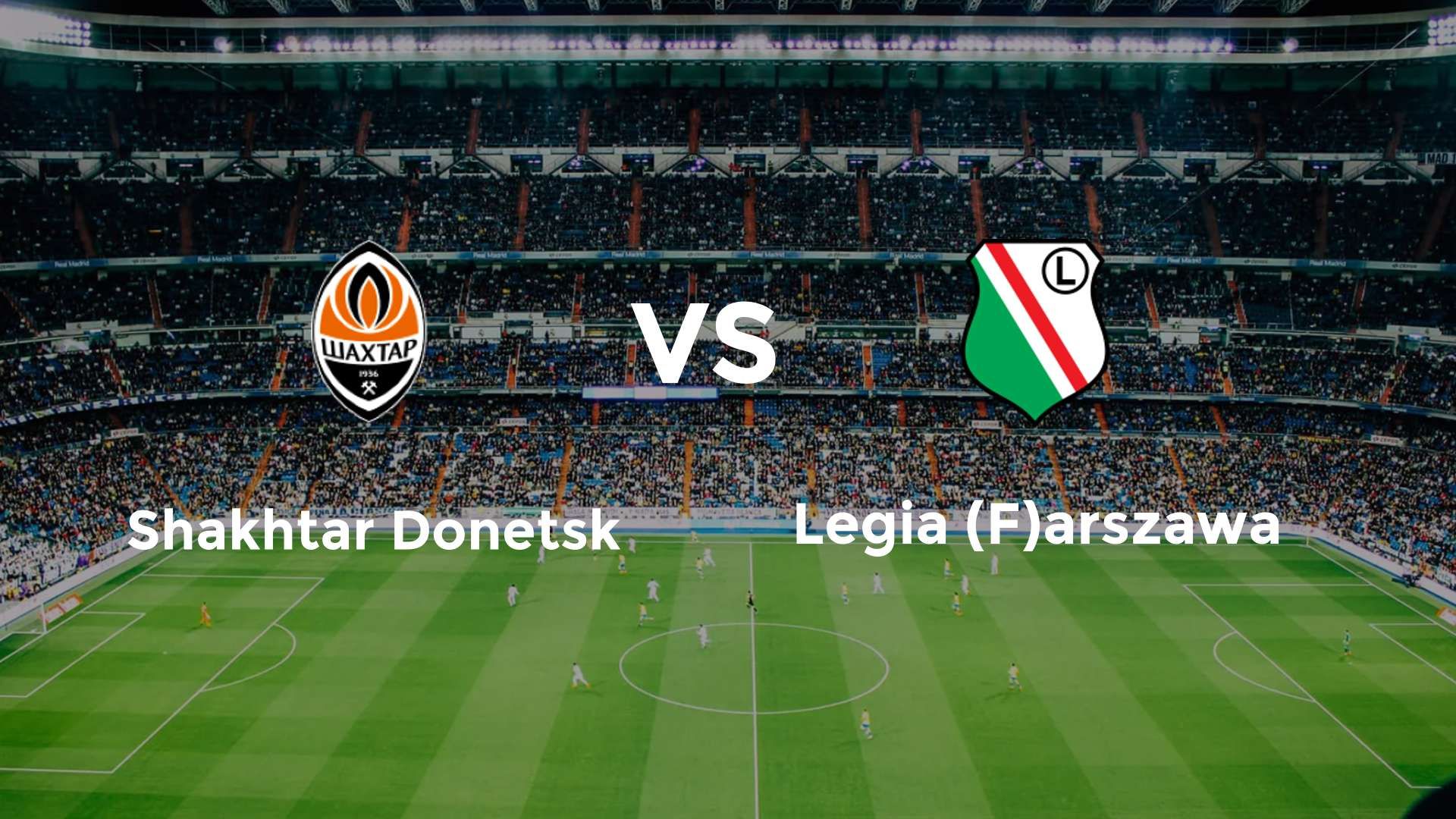 Shakhtar Donetsk vs Legia (F)arszawa