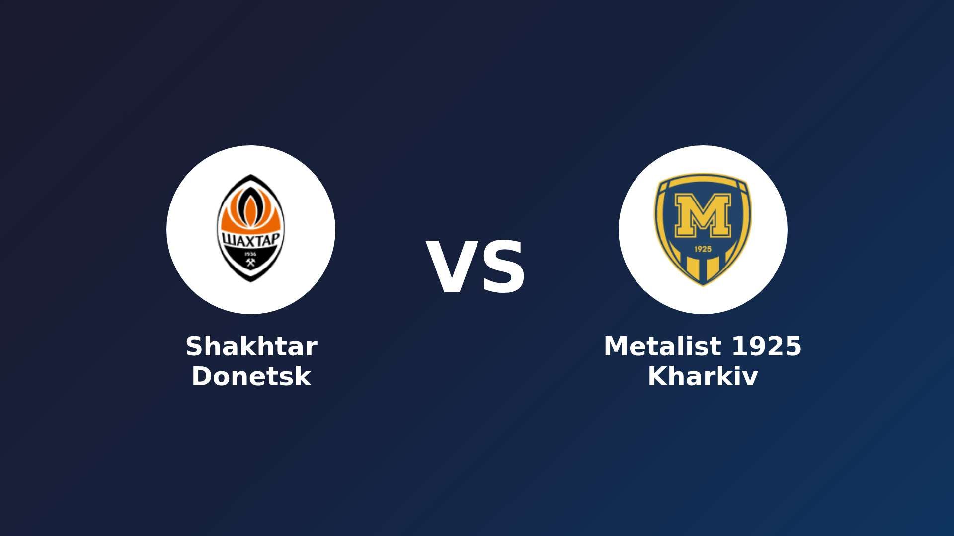 Shakhtar Donetsk vs Metalist 1925 Kharkiv