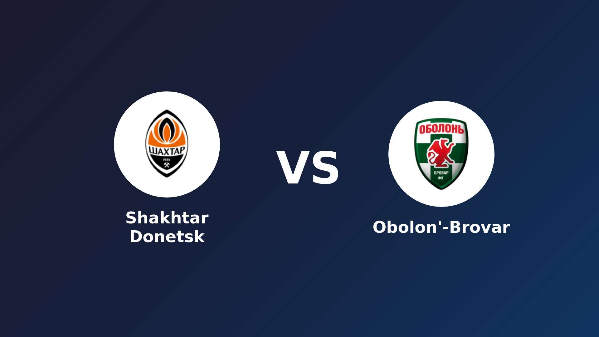 Shakhtar Donetsk vs Obolon'-Brovar