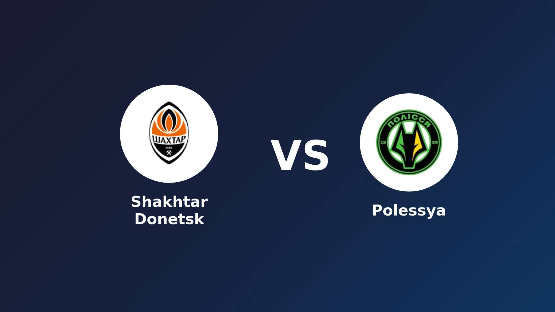 Shakhtar Donetsk vs Polissya Zhytomyr