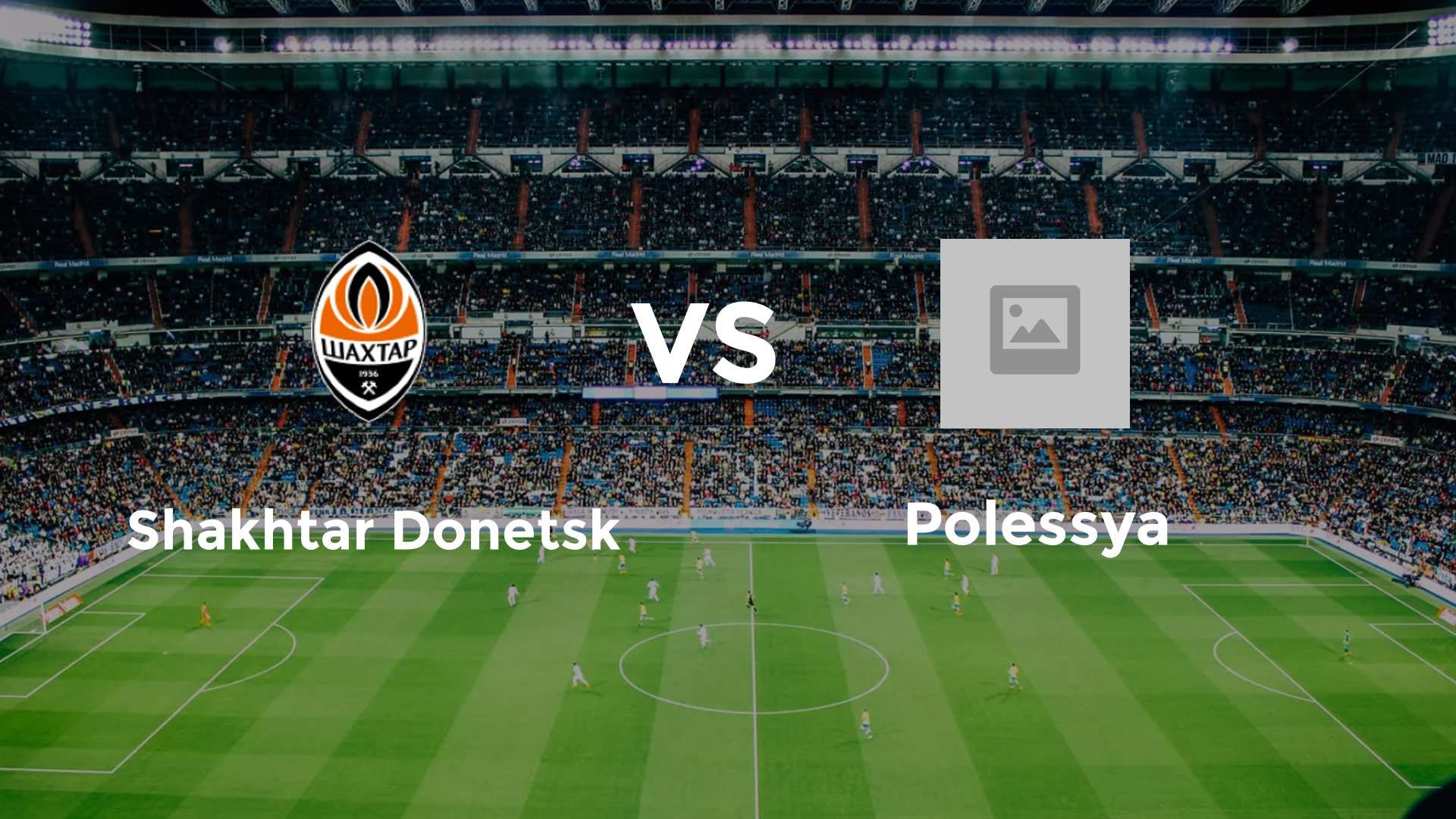 Shakhtar Donetsk vs Polissya Zhytomyr