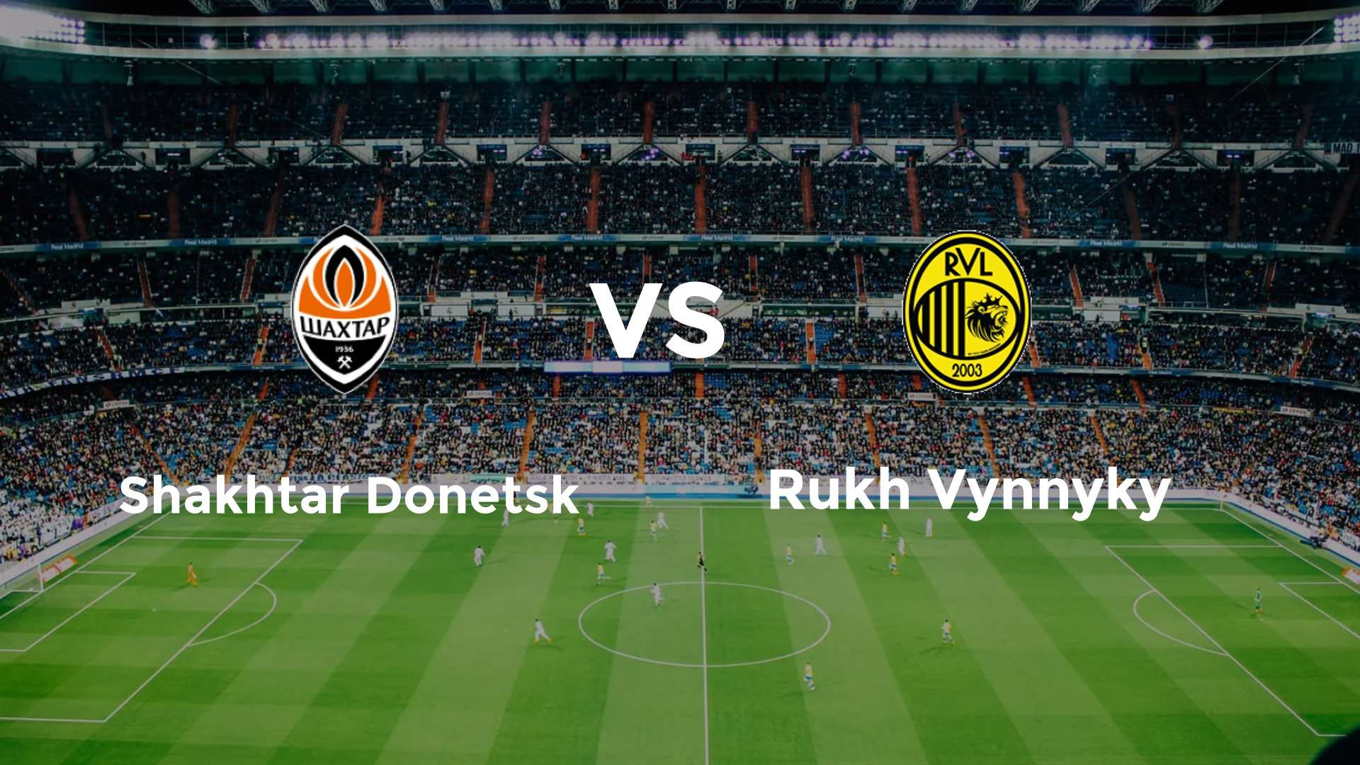 Shakhtar Donetsk vs Rukh Vynnyky