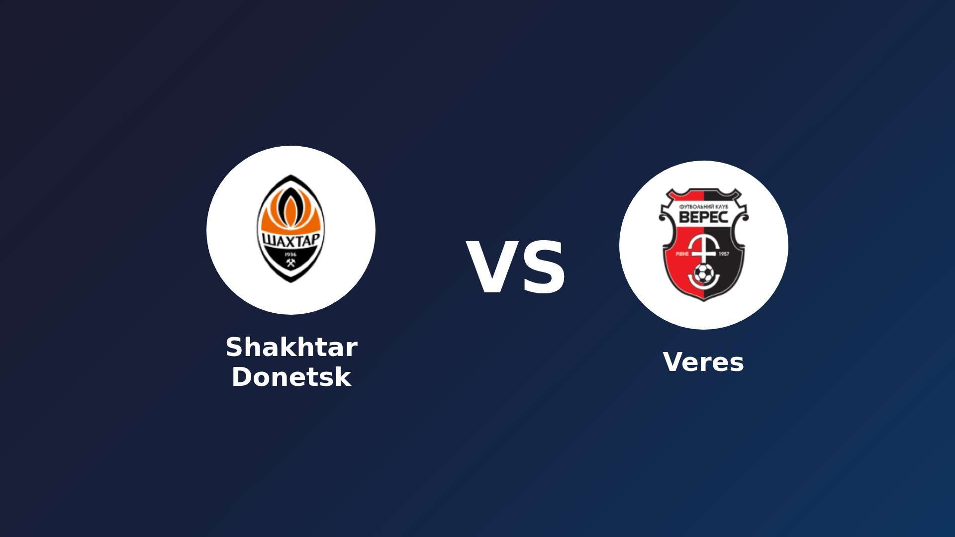 Shakhtar Donetsk vs Veres