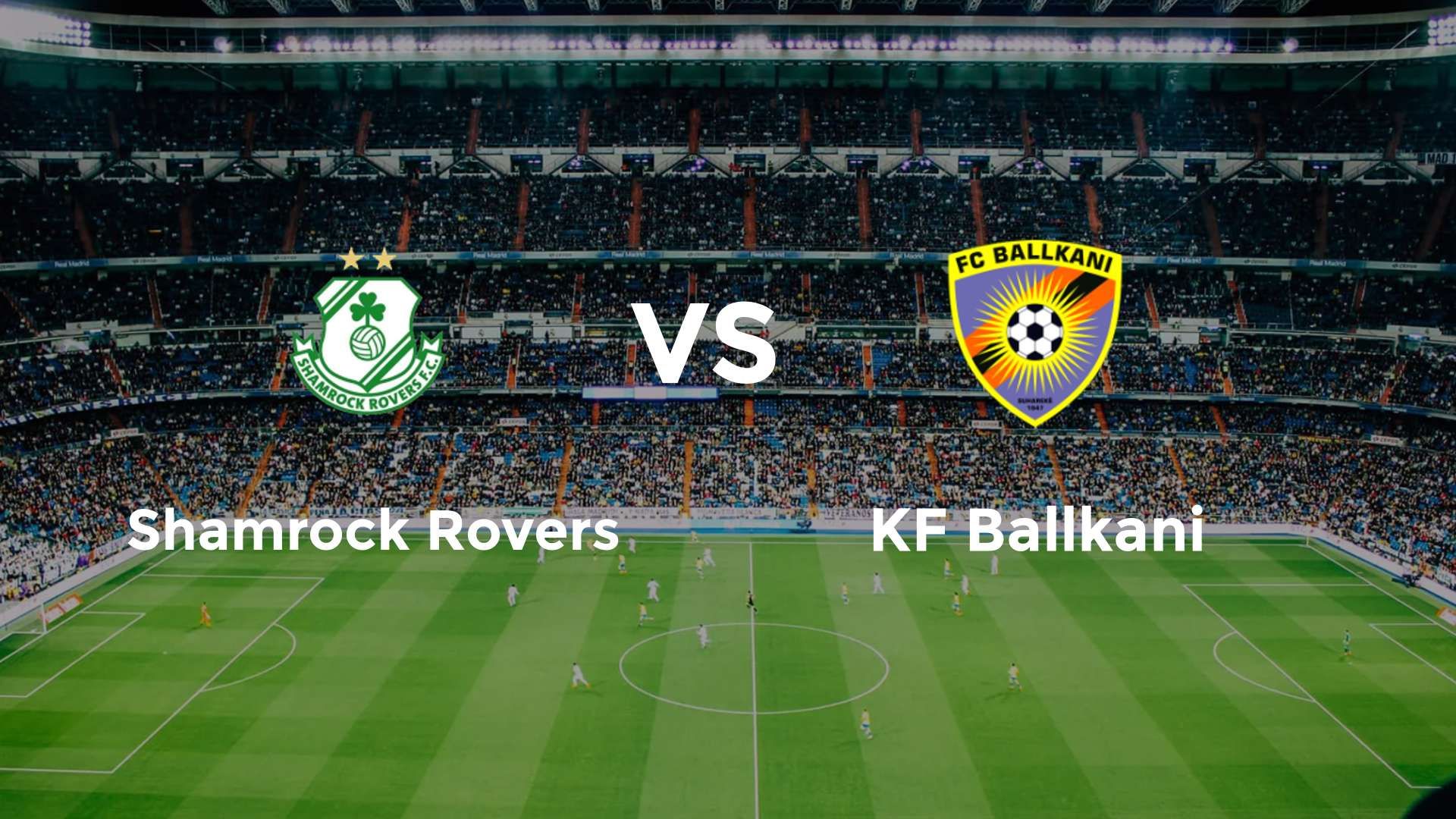 Shamrock Rovers vs KF Ballkani