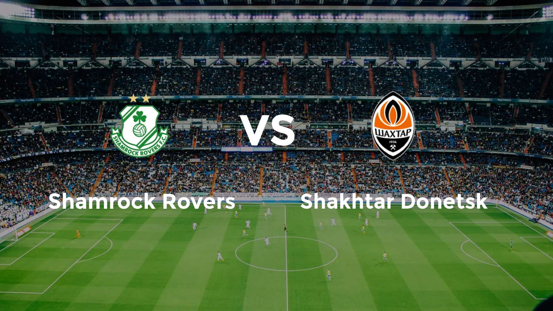 Shamrock Rovers vs Shakhtar Donetsk