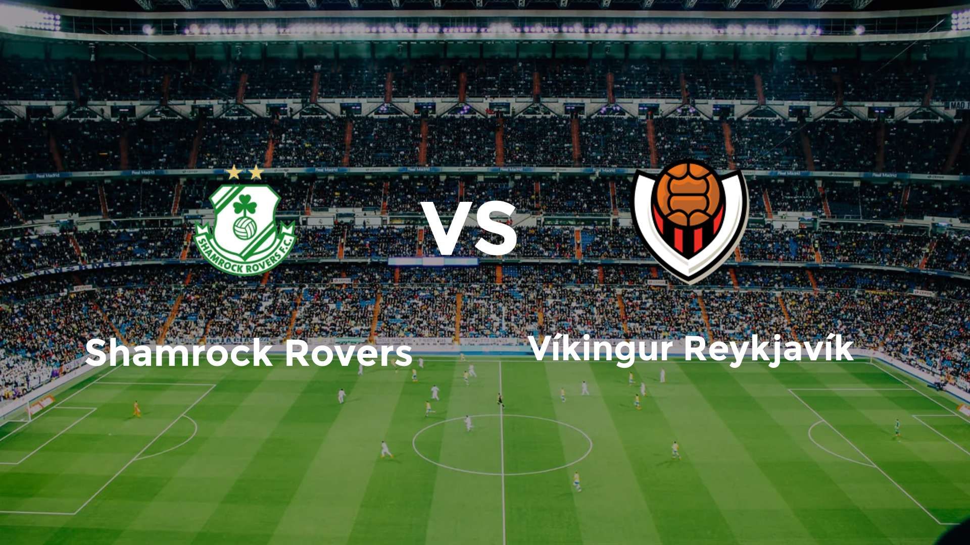 Shamrock Rovers vs Víkingur Reykjavík
