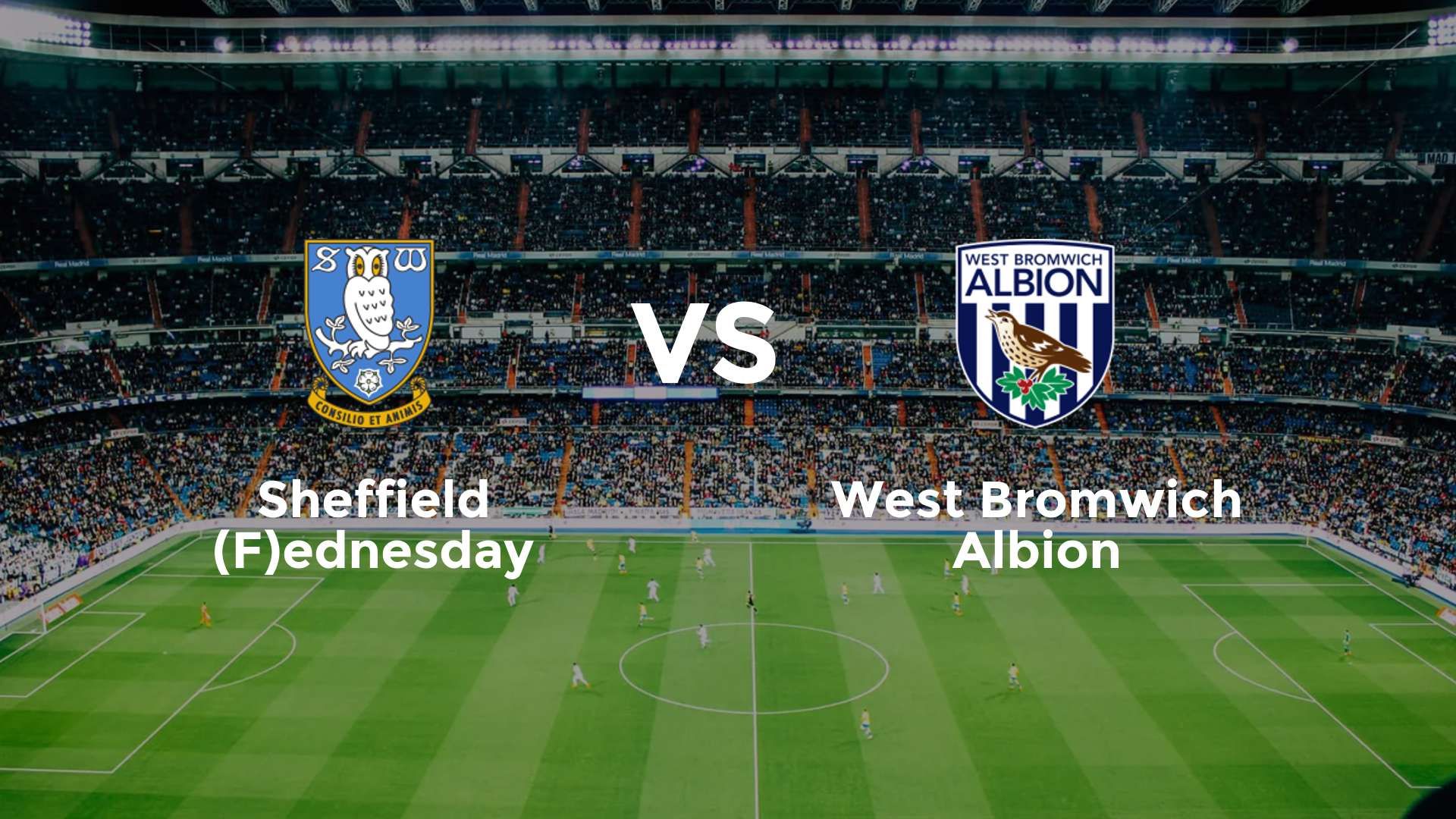 Sheffield (F)ednesday vs (F)est Bromwich Albion