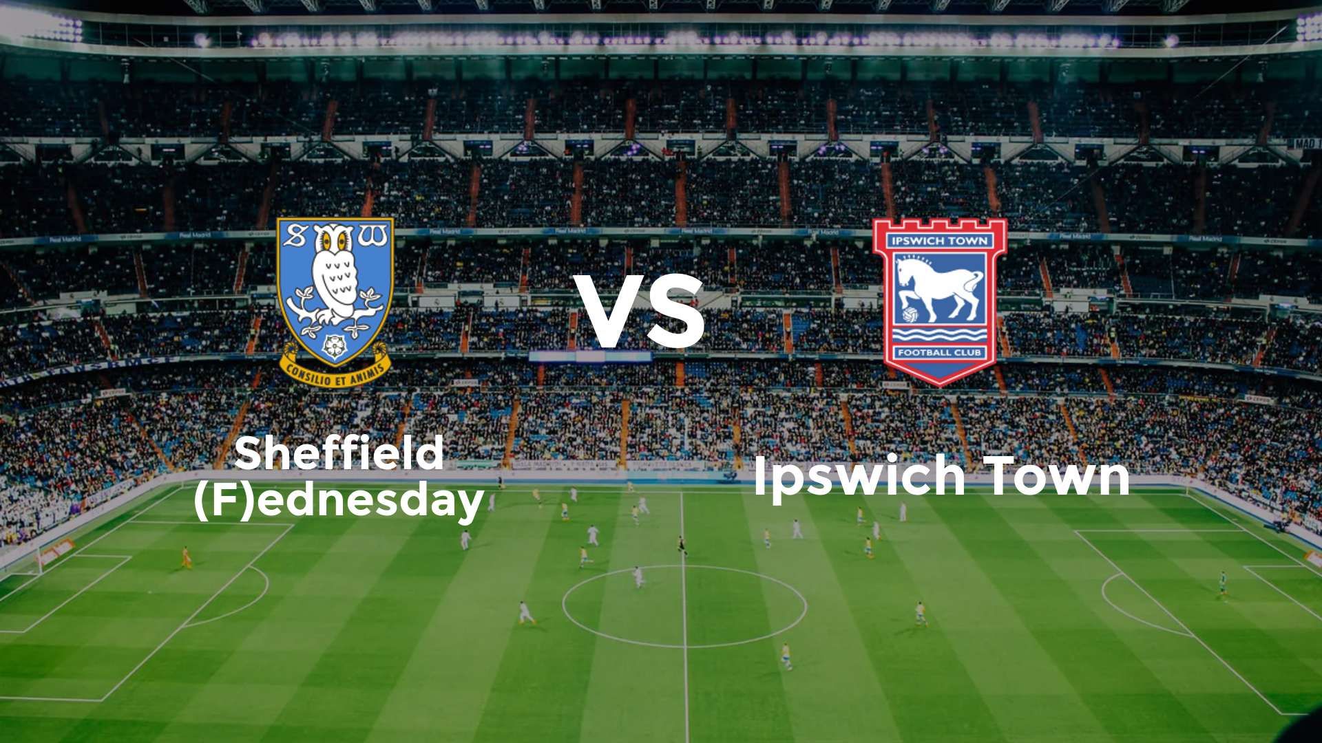Sheffield (F)ednesday vs Ipswich Town