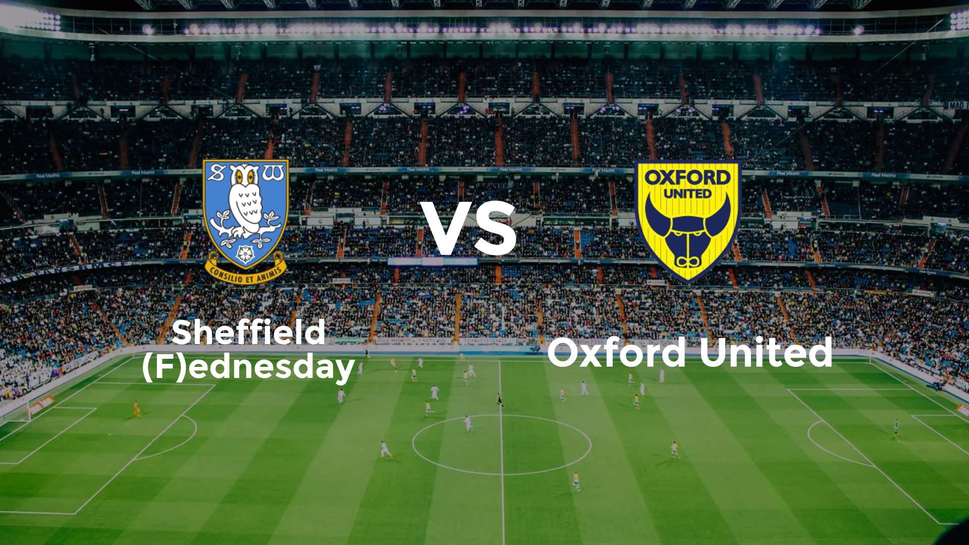 Sheffield (F)ednesday vs Oxford United