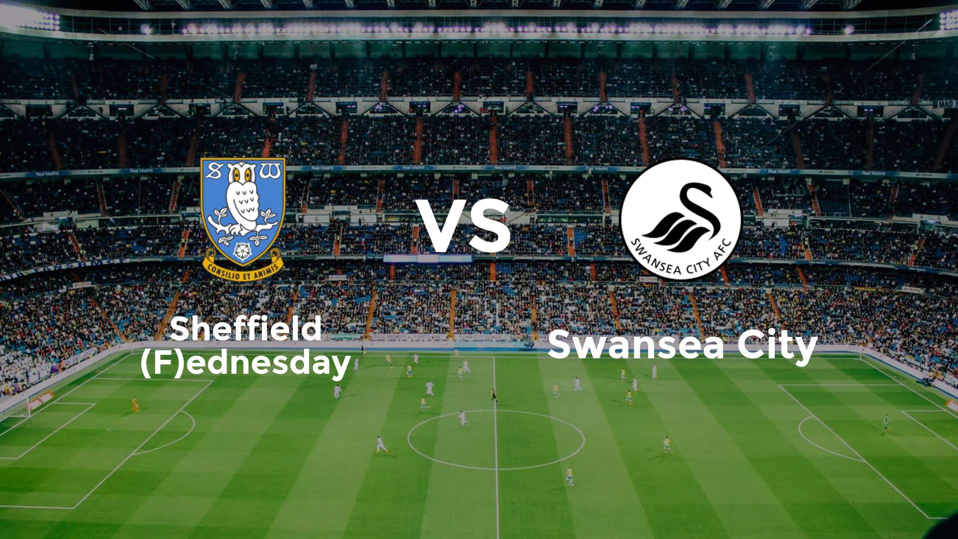 Sheffield (F)ednesday vs Swansea City