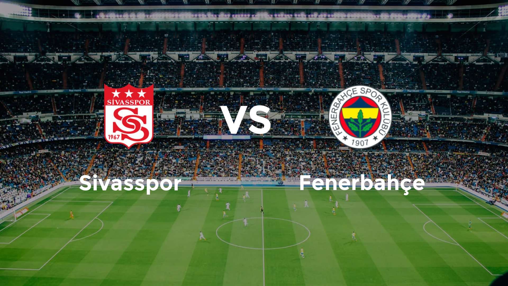 Sivasspor vs Fenerbahçe