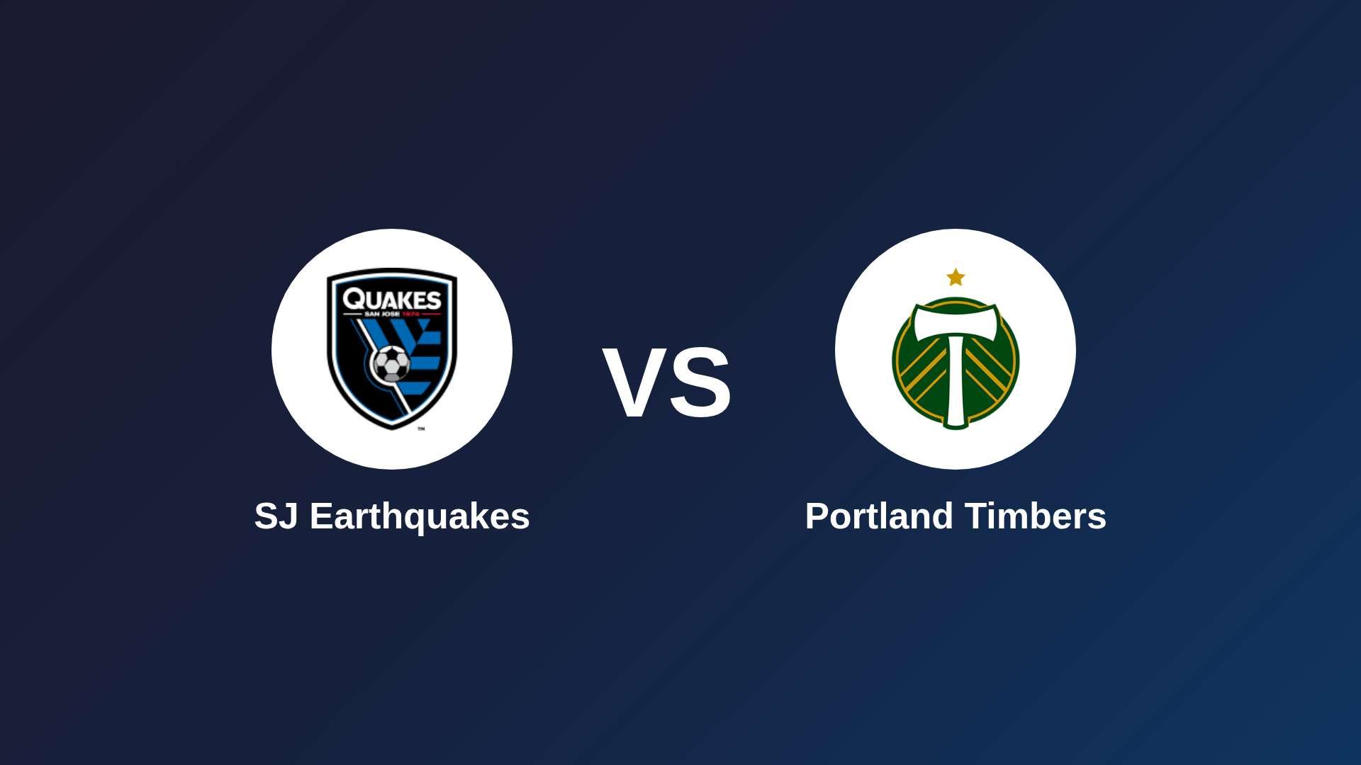 SJ Earthquakes vs Portland Timbers