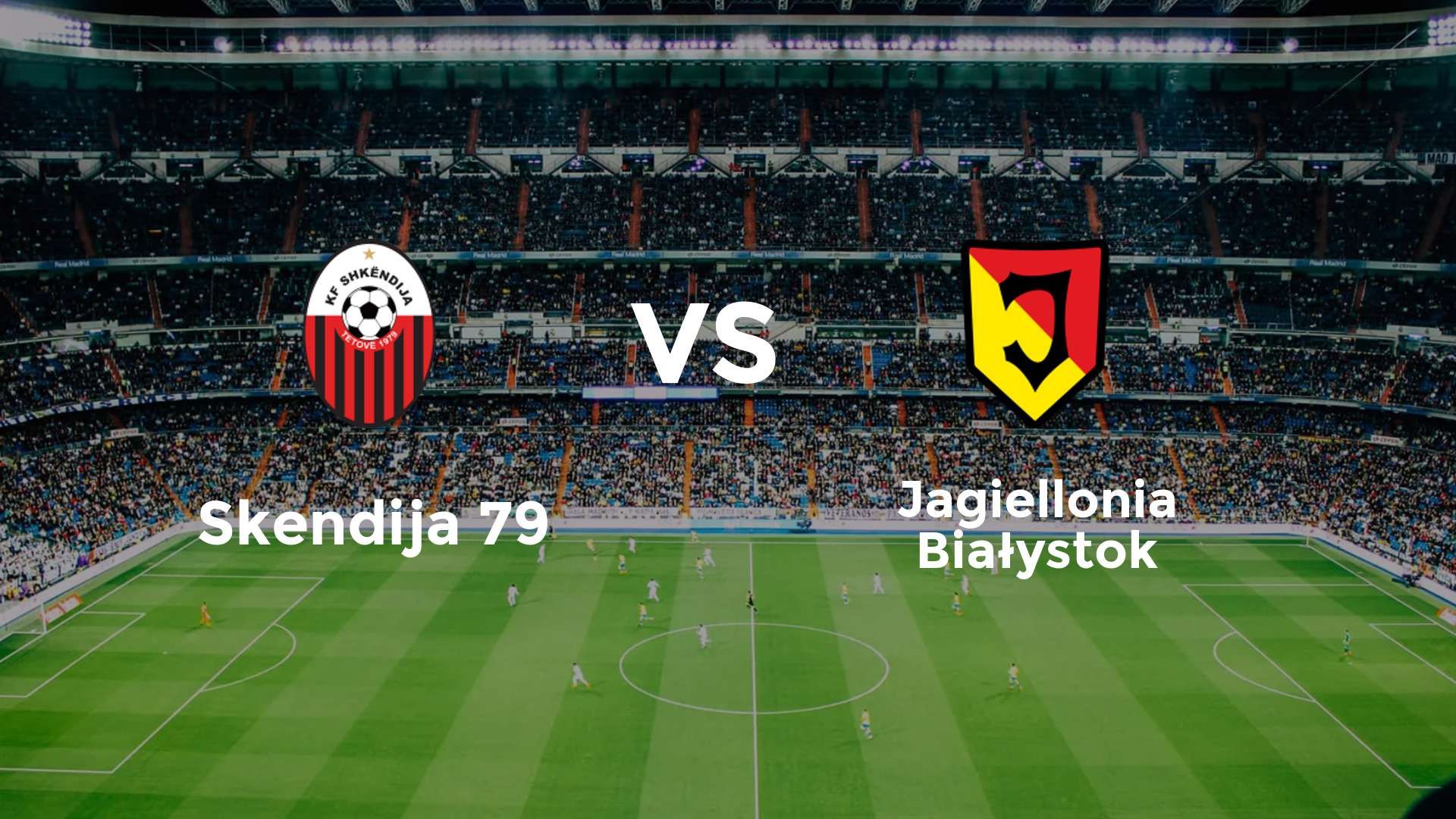 Skendija 79 vs Jagiellonia Białystok