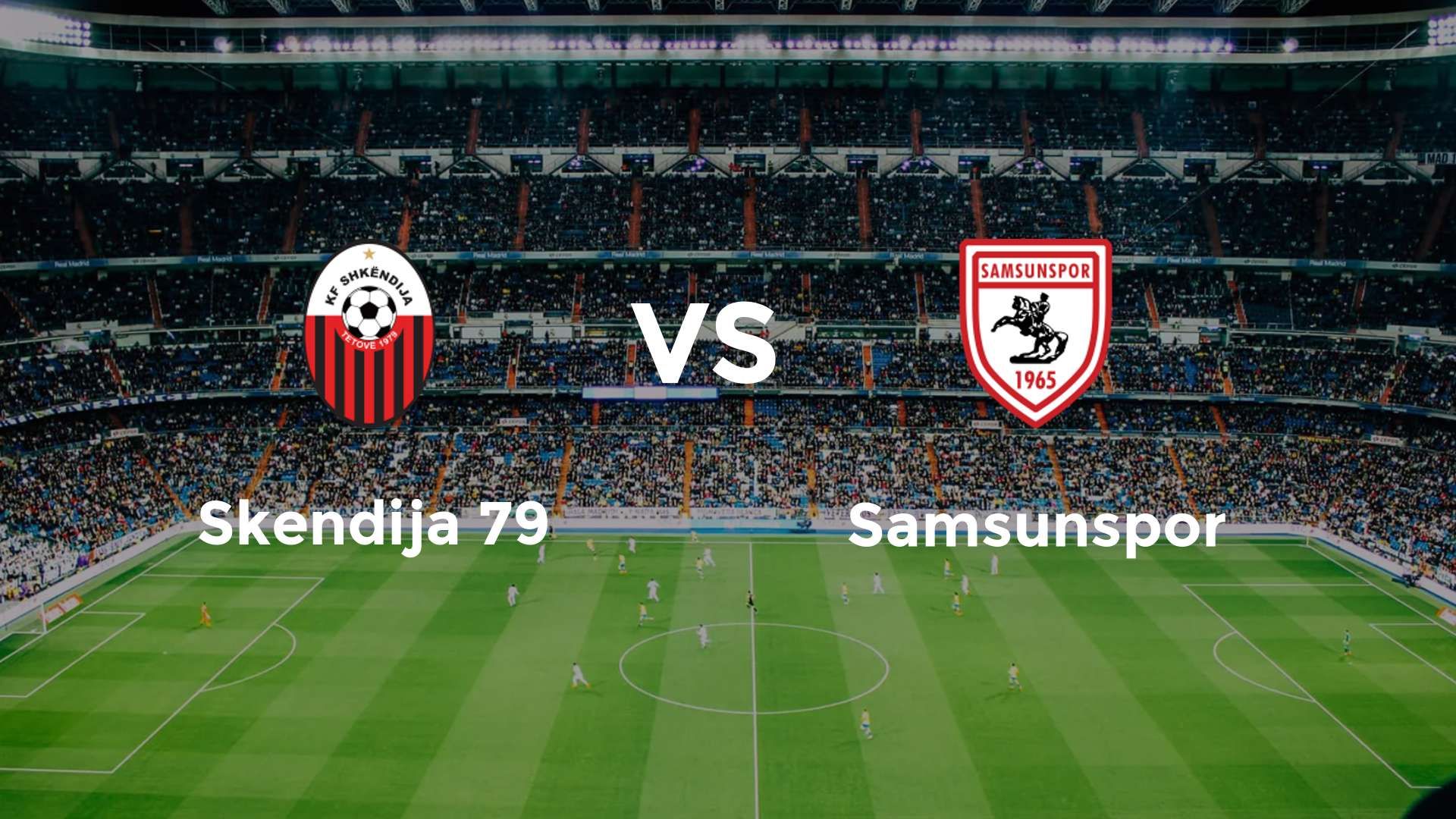 Skendija 79 vs Samsunspor