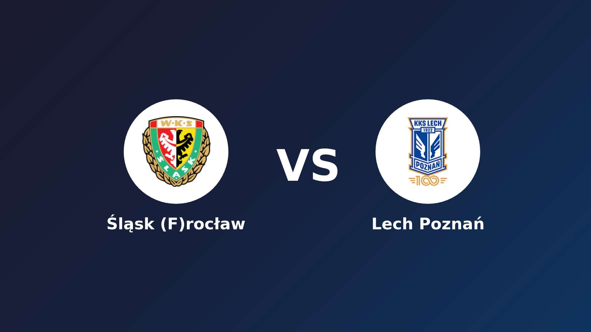 Śląsk (F)rocław vs Lech Poznań