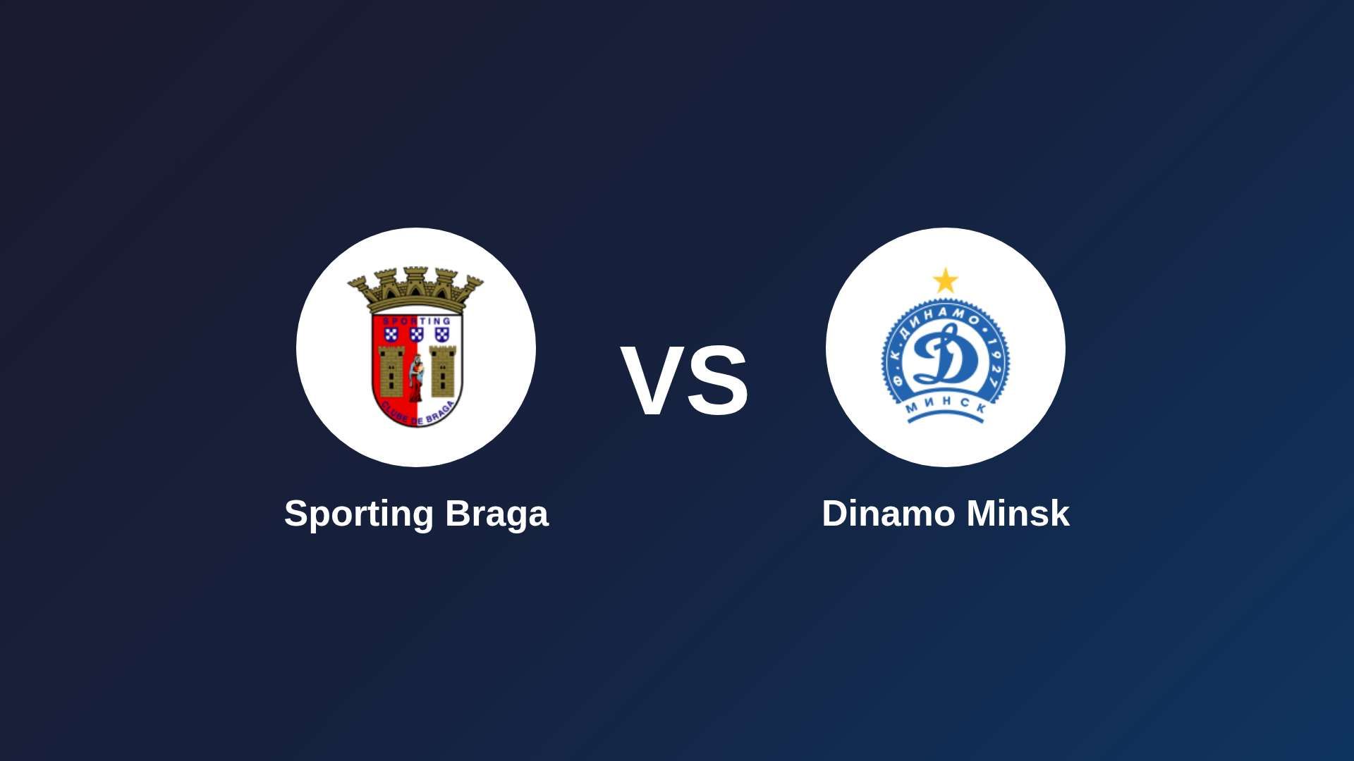 Sporting Braga vs Dinamo Minsk