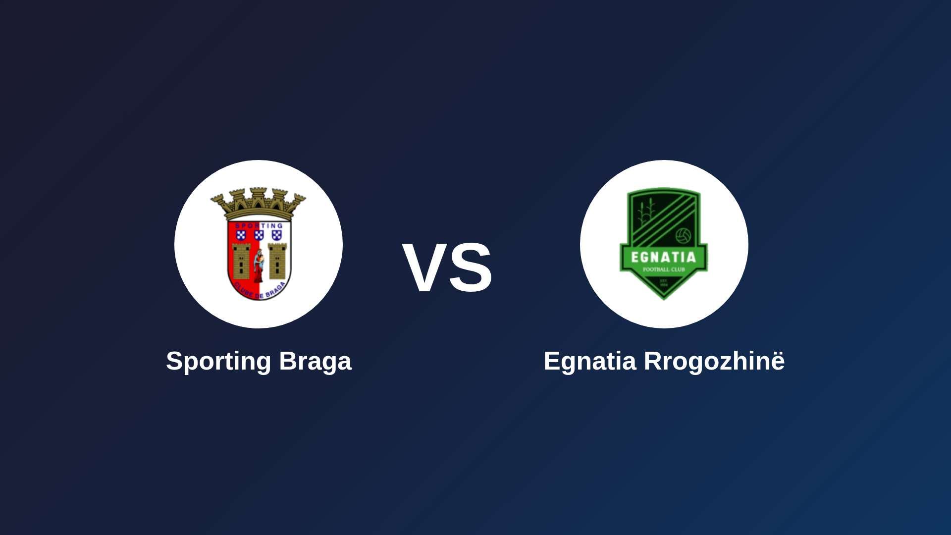 Sporting Braga vs Egnatia Rrogozhinë