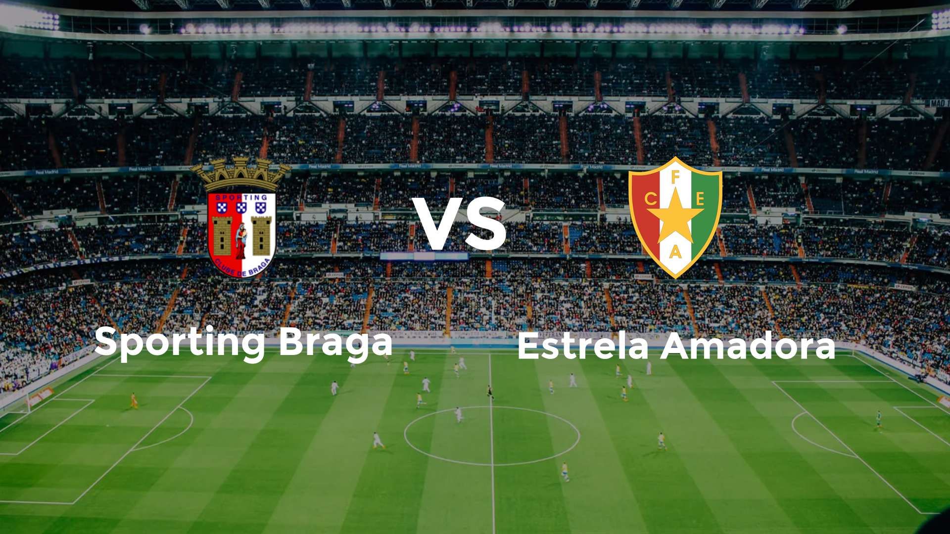 Sporting Braga vs Estrela Amadora