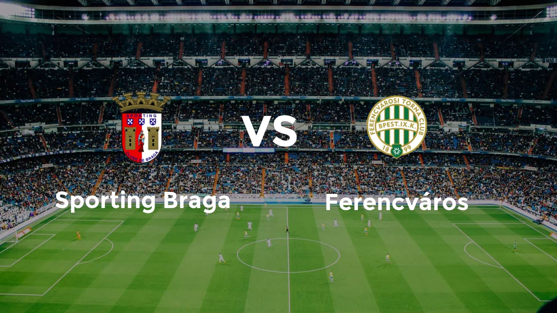 Sporting Braga vs Ferencvárosi