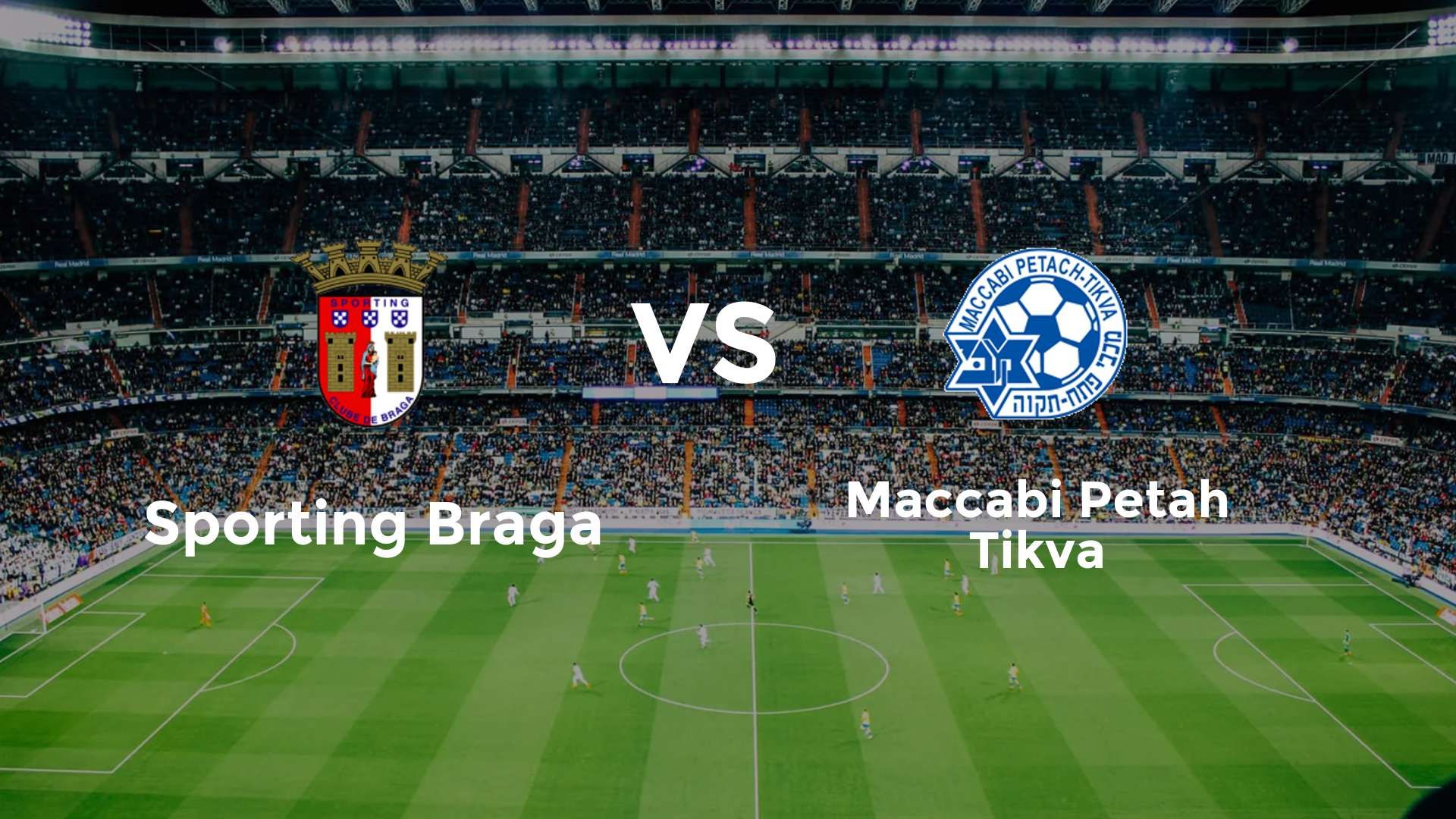 Sporting Braga vs Maccabi Petah Tikva