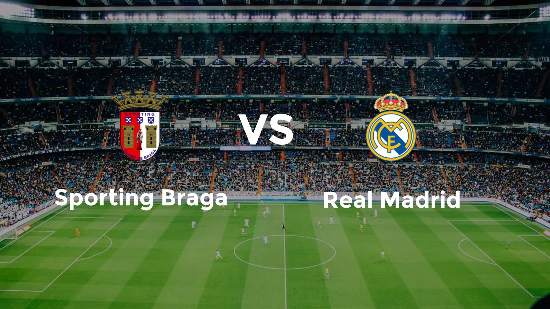 Sporting Braga vs Real Madrid