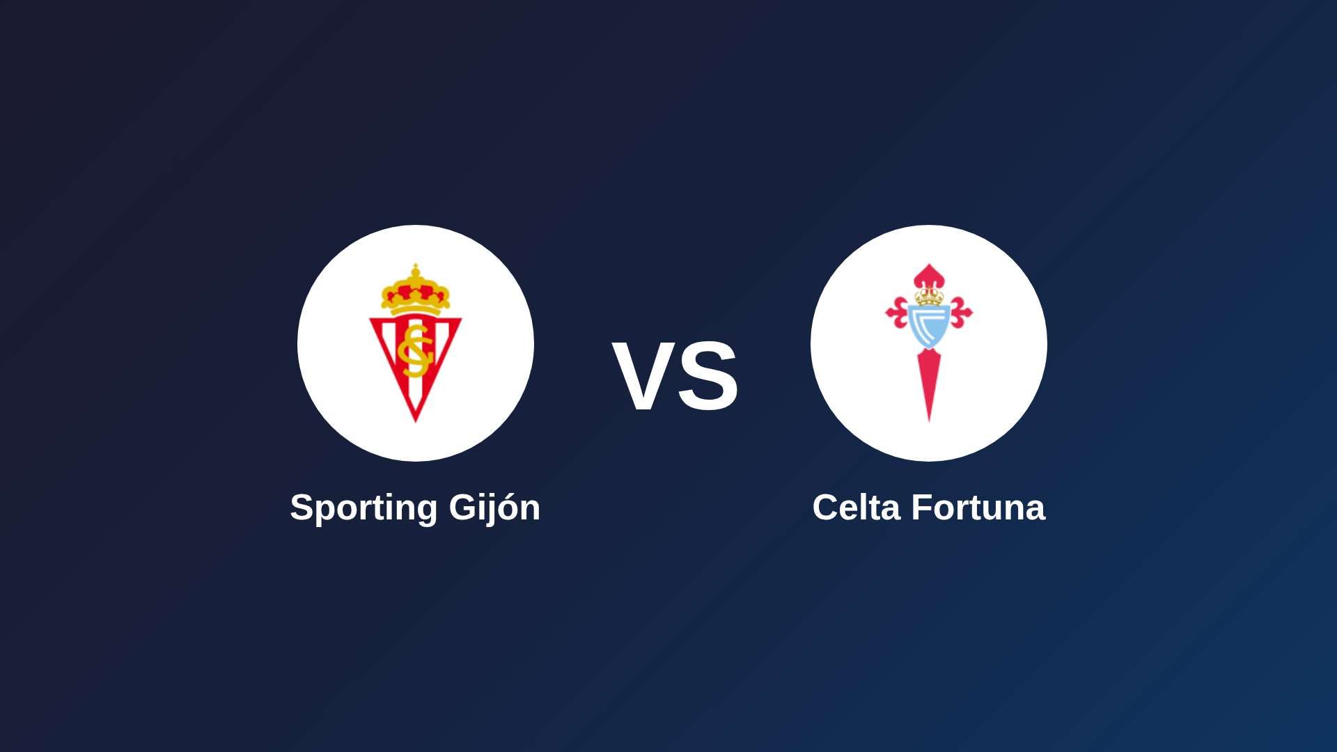 Sporting Gijón vs Celta Fortuna