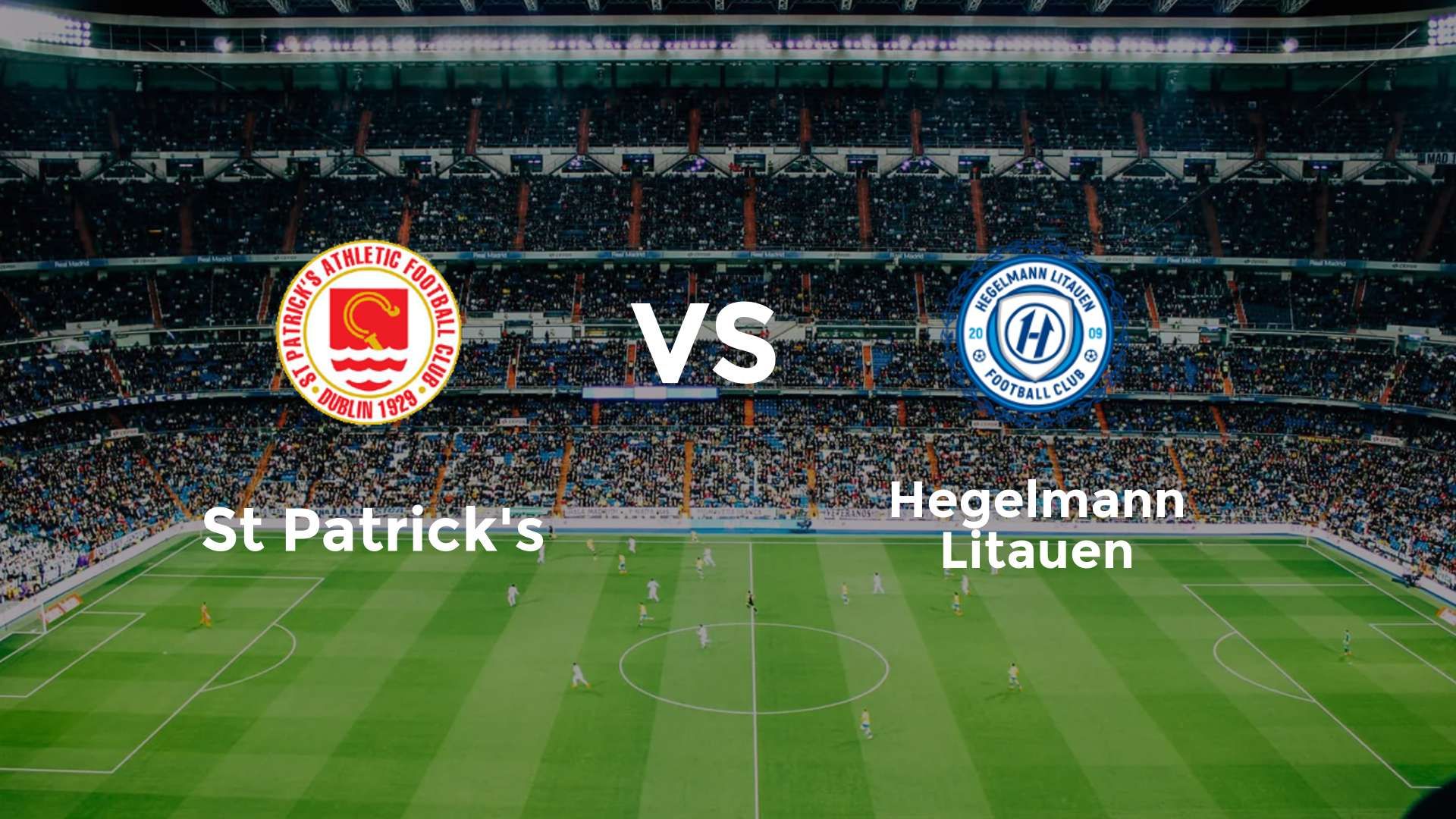 St. Patrick's Athletic vs FC Hegelmann