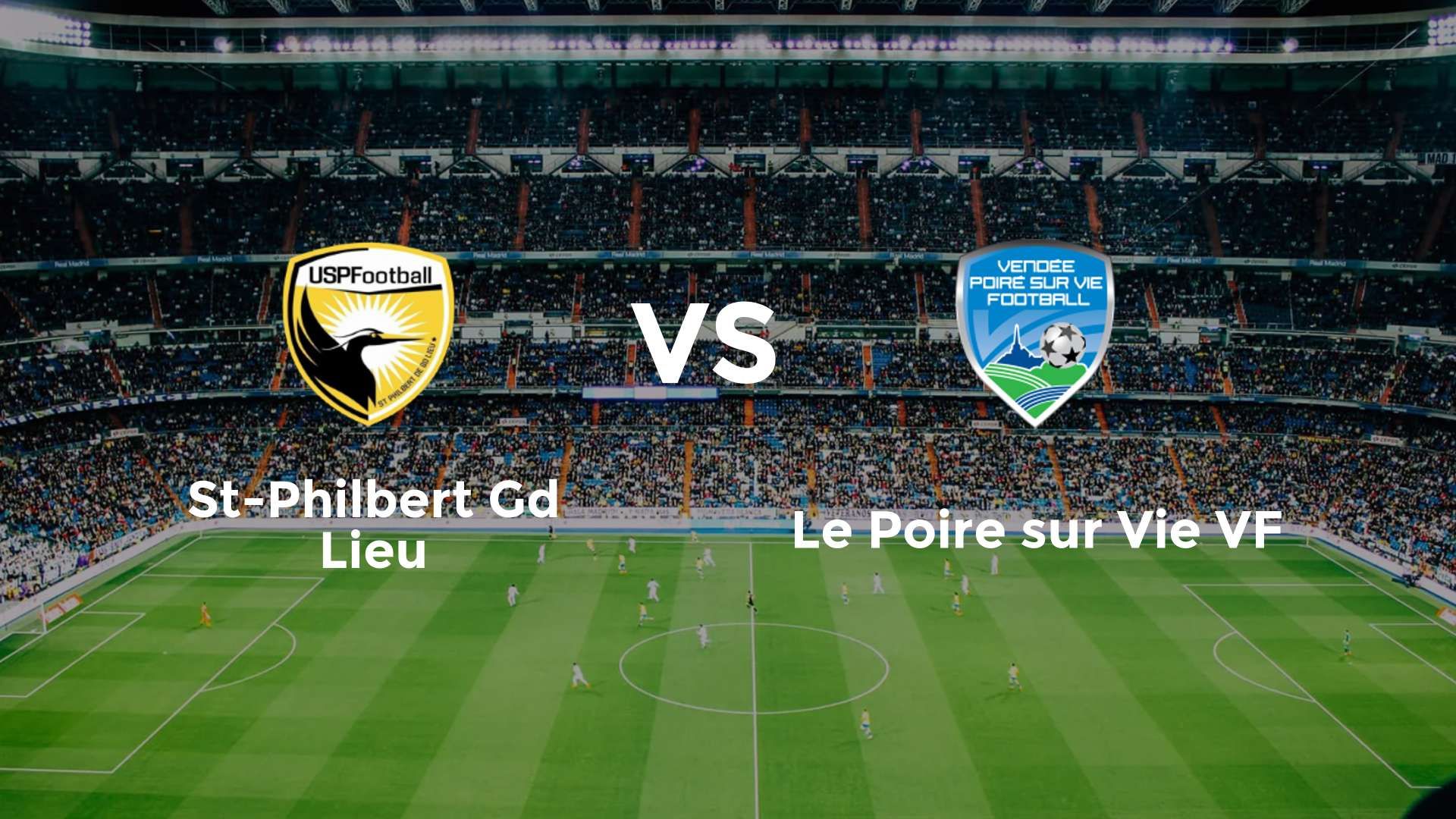 St-Philbert Gd Lieu vs Le Poire sur Vie VF