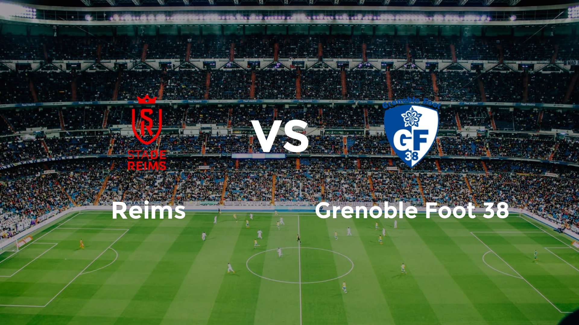 Reims vs Grenoble Foot 38