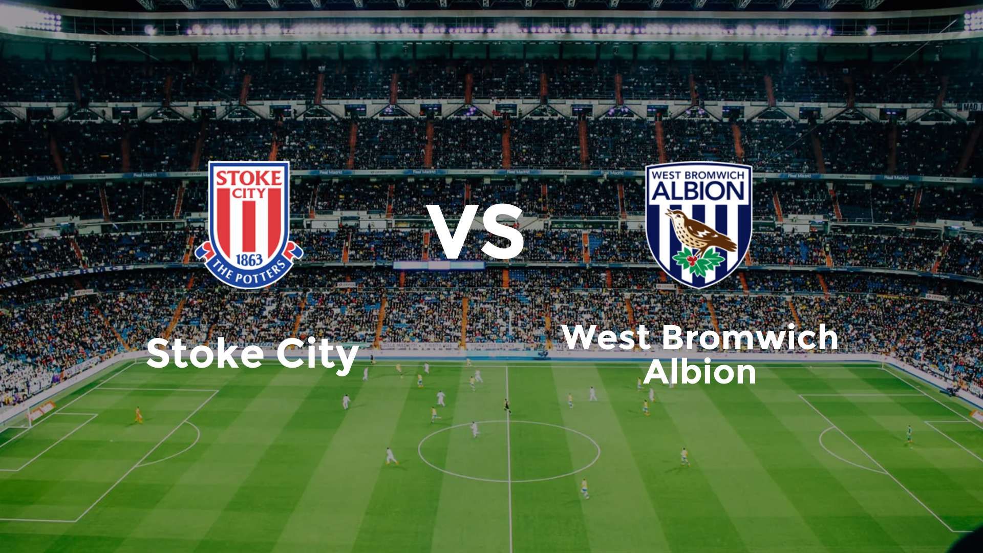 Stoke City vs (F)est Bromwich Albion