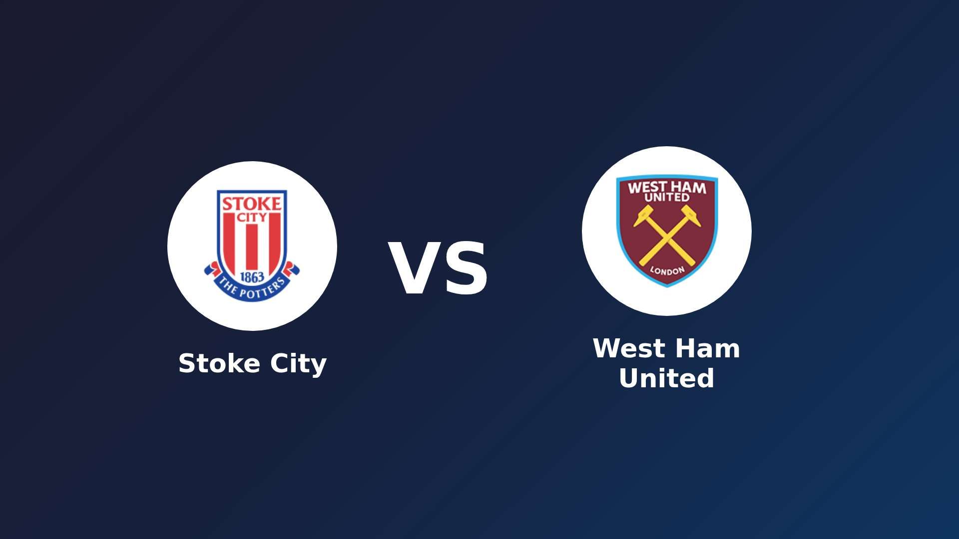 Stoke City vs (F)est Ham United