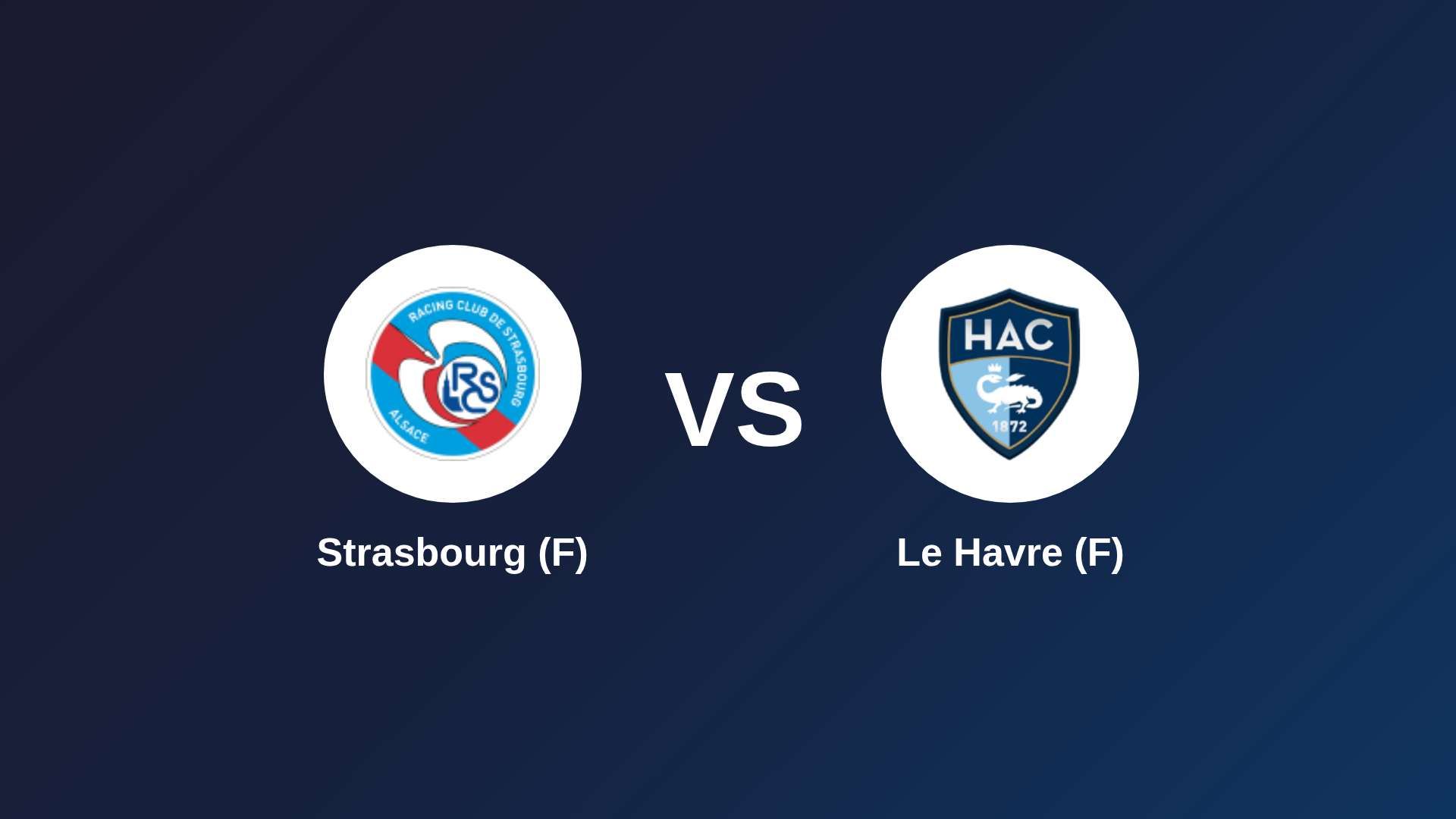 Strasbourg (F) vs Le Havre (F)