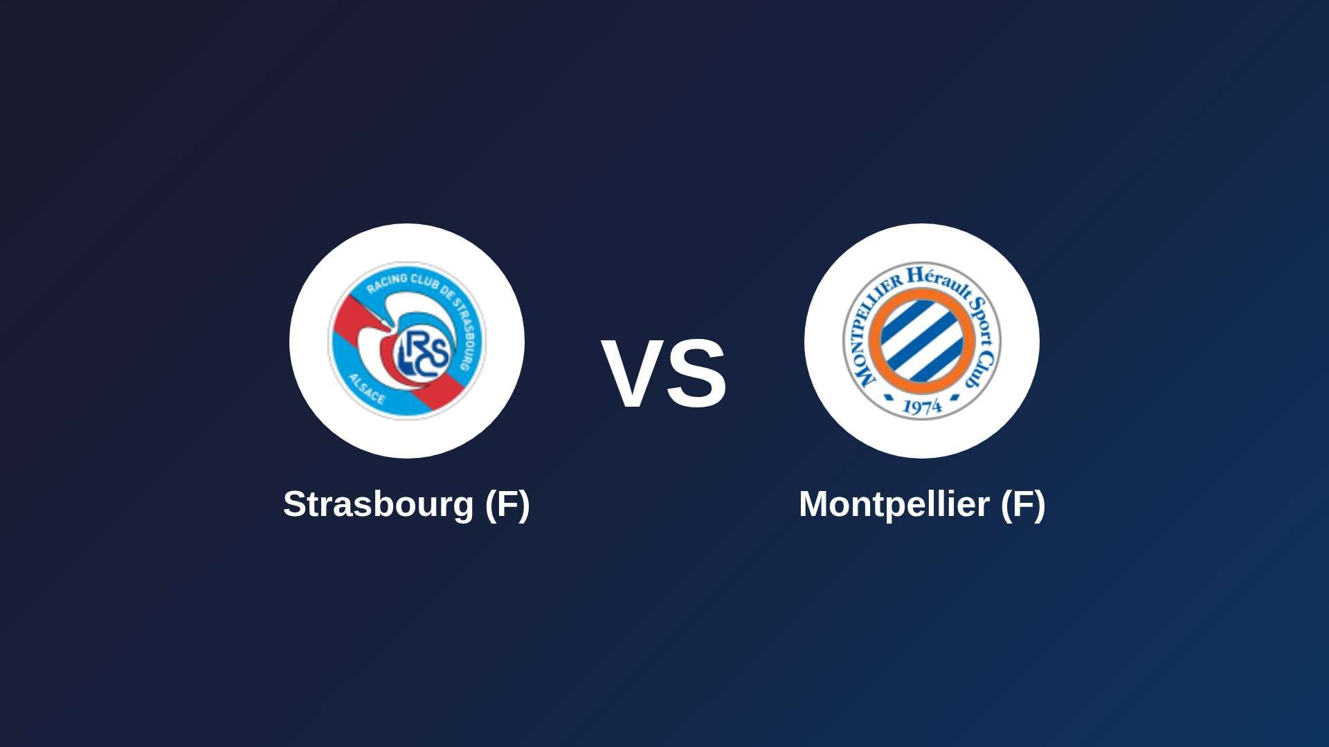 Strasbourg (F) vs Montpellier (F)
