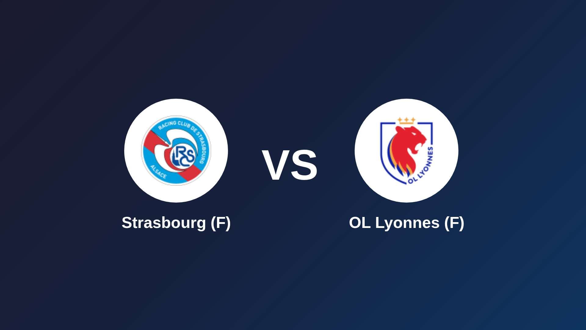 Strasbourg (F) vs OL Lyonnes (F)