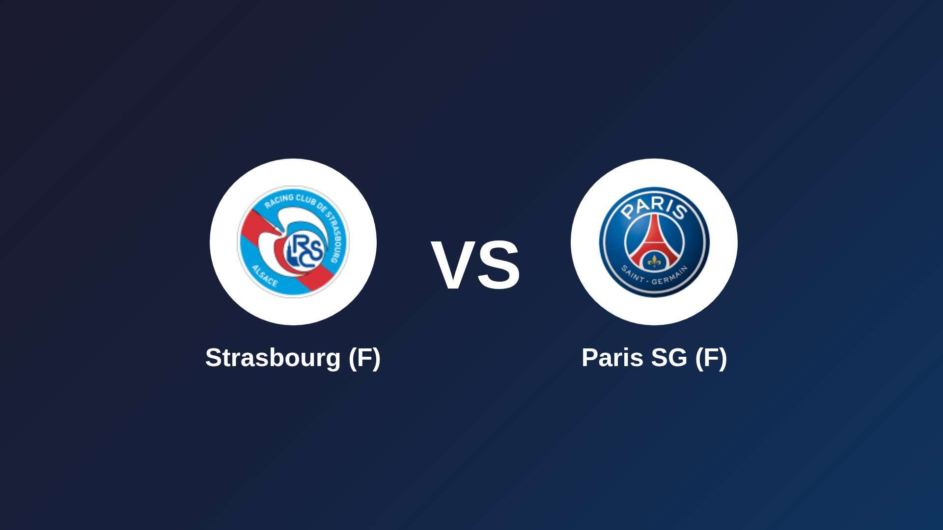 Strasbourg (F) vs Paris SG (F)