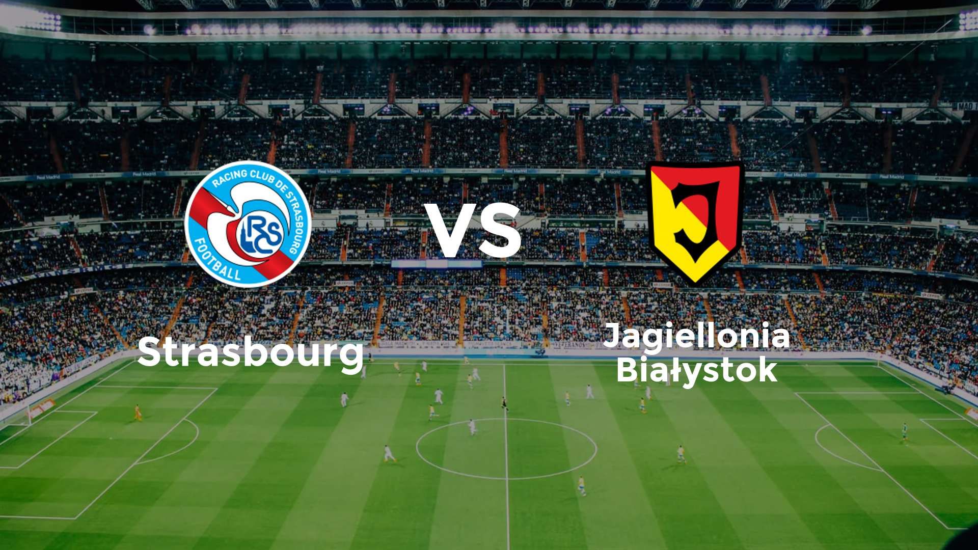 Strasbourg vs Jagiellonia Białystok