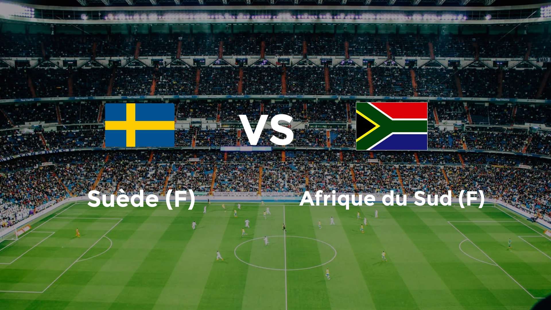 Suède (F) vs Afrique du Sud (F)