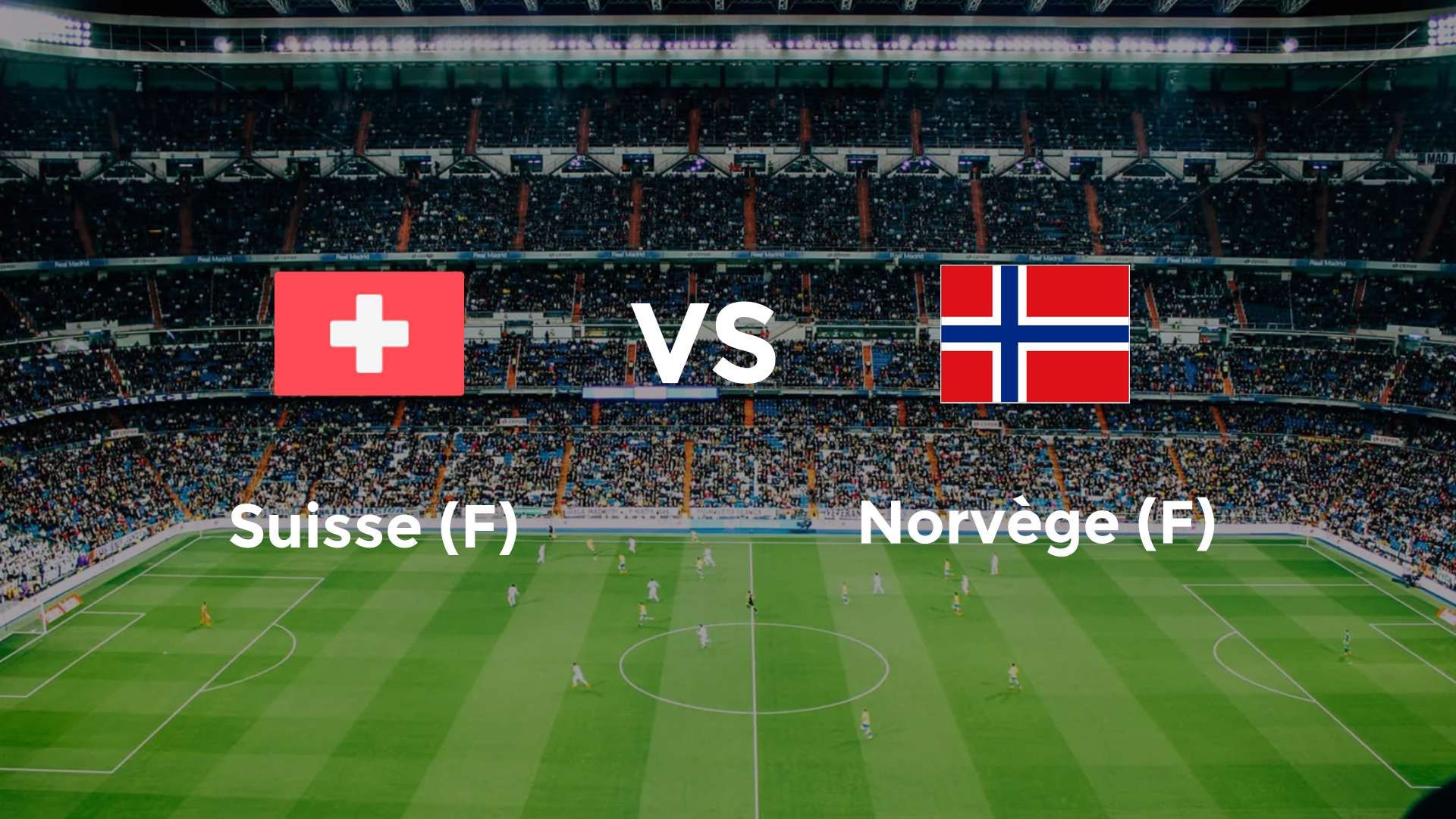 Suisse (F) vs Norvège (F)