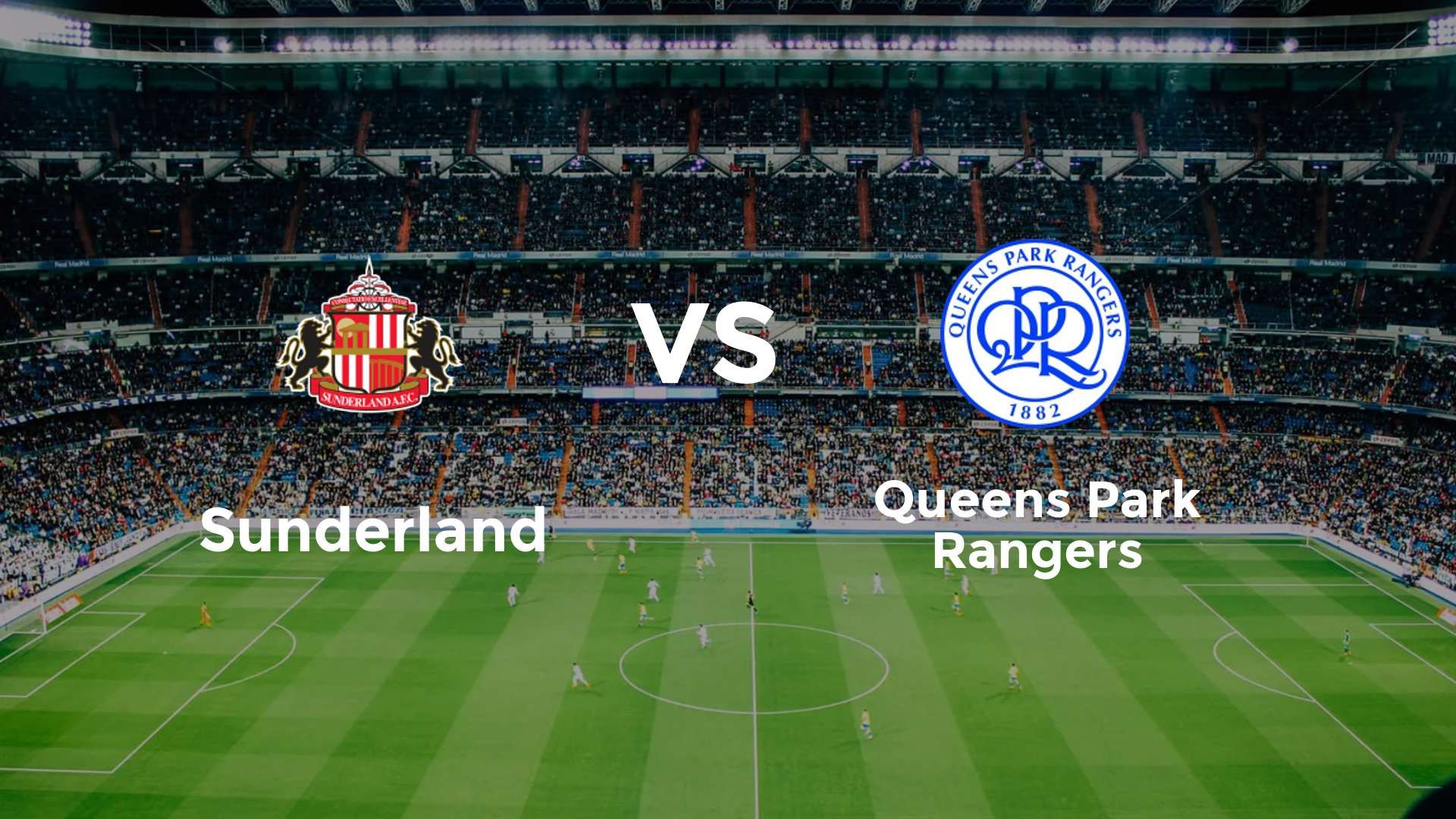 Sunderland vs Queens Park Rangers