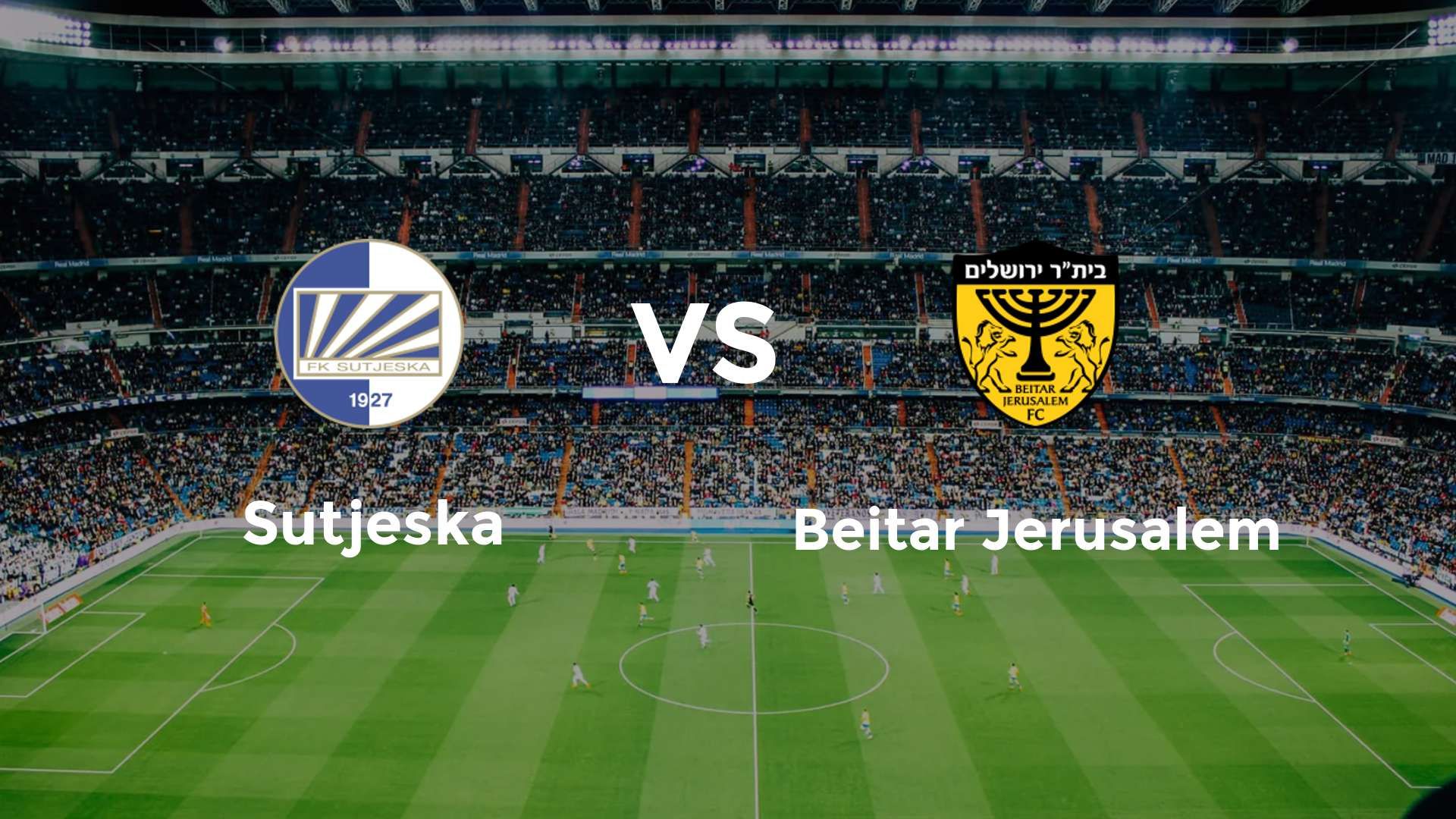Sutjeska vs Beitar Jerusalem
