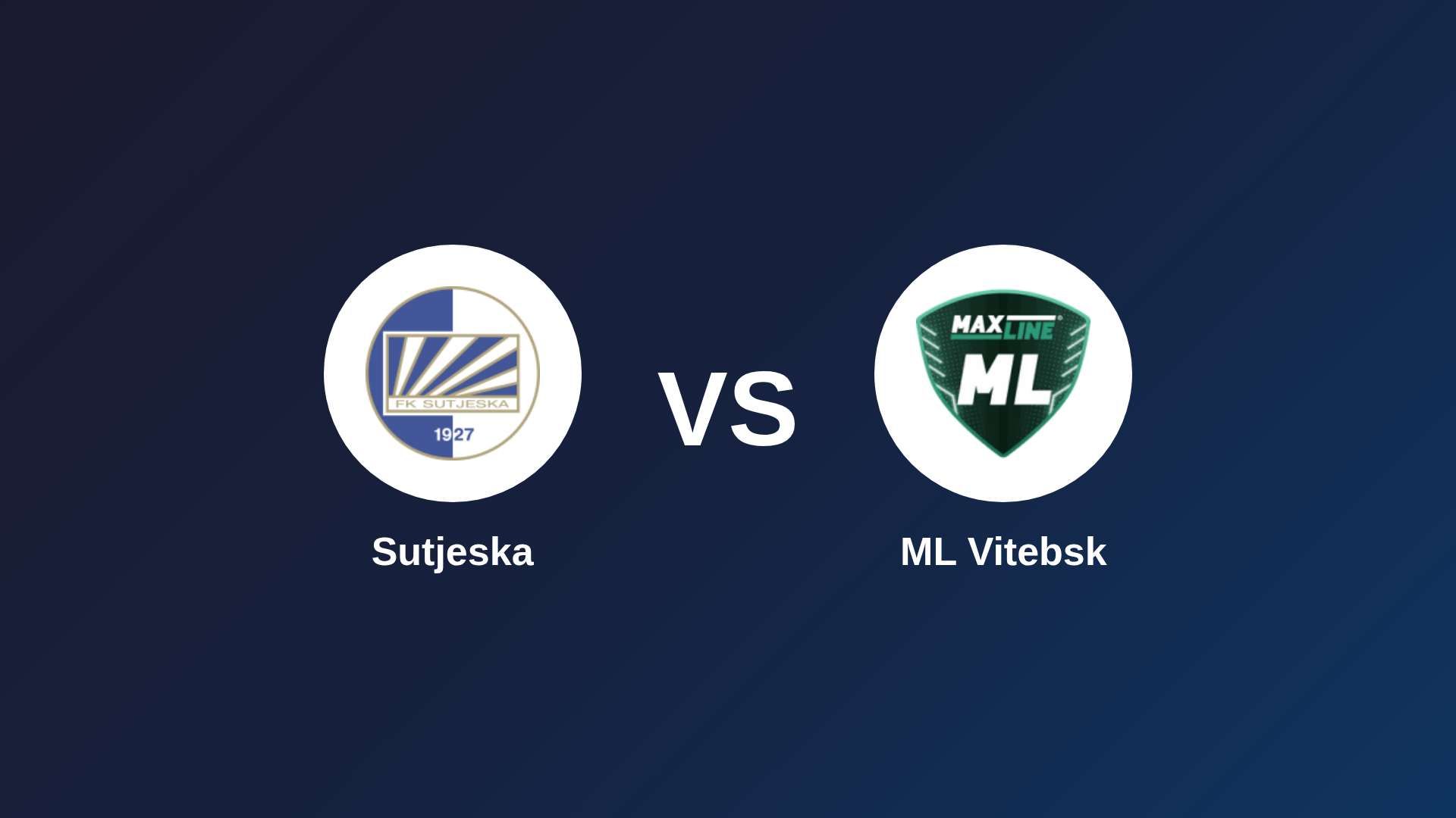 Sutjeska vs ML Vitebsk