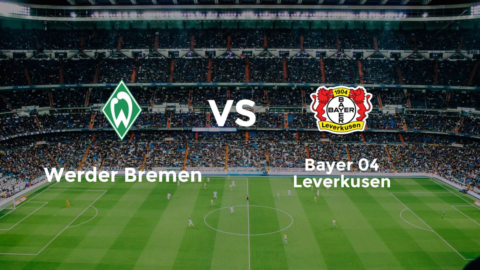 Werder Bremen vs Bayer 04 Leverkusen