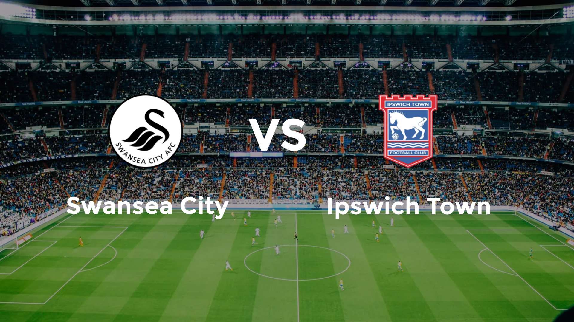 Swansea City vs Ipswich Town