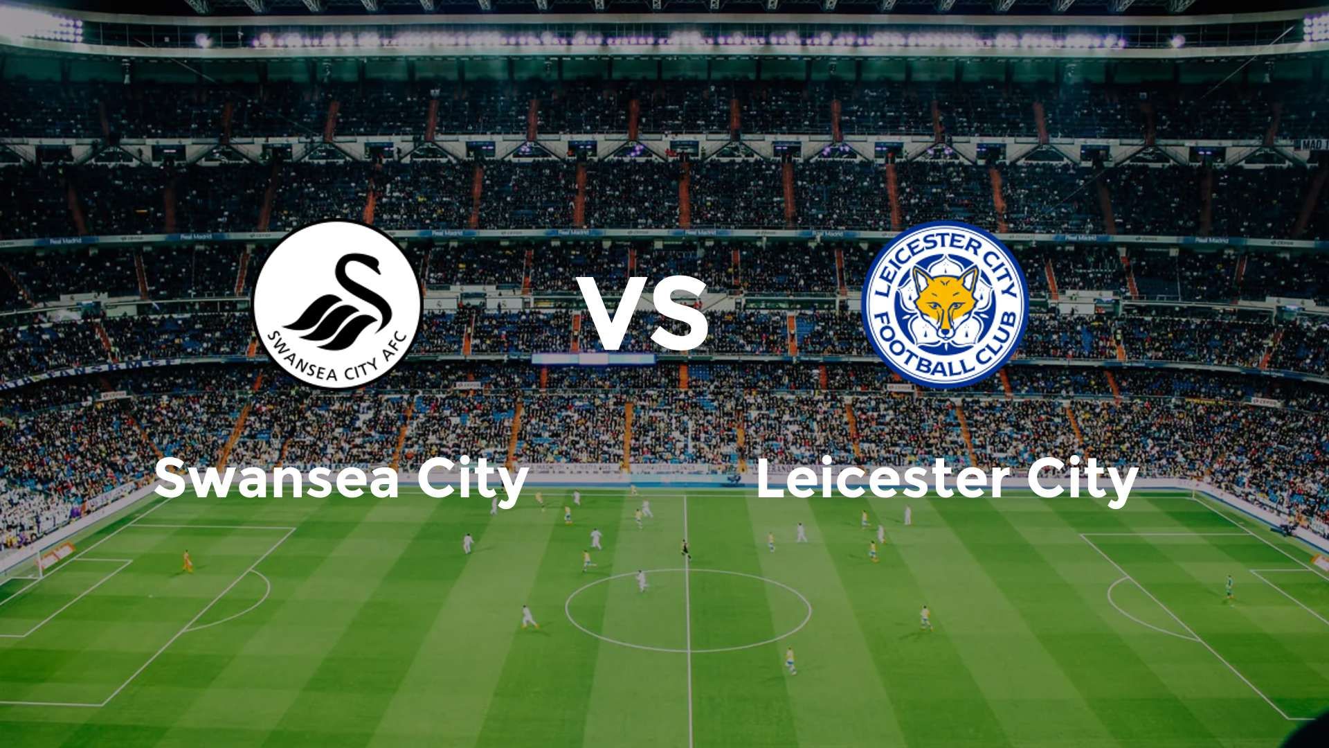 Swansea City vs Leicester City