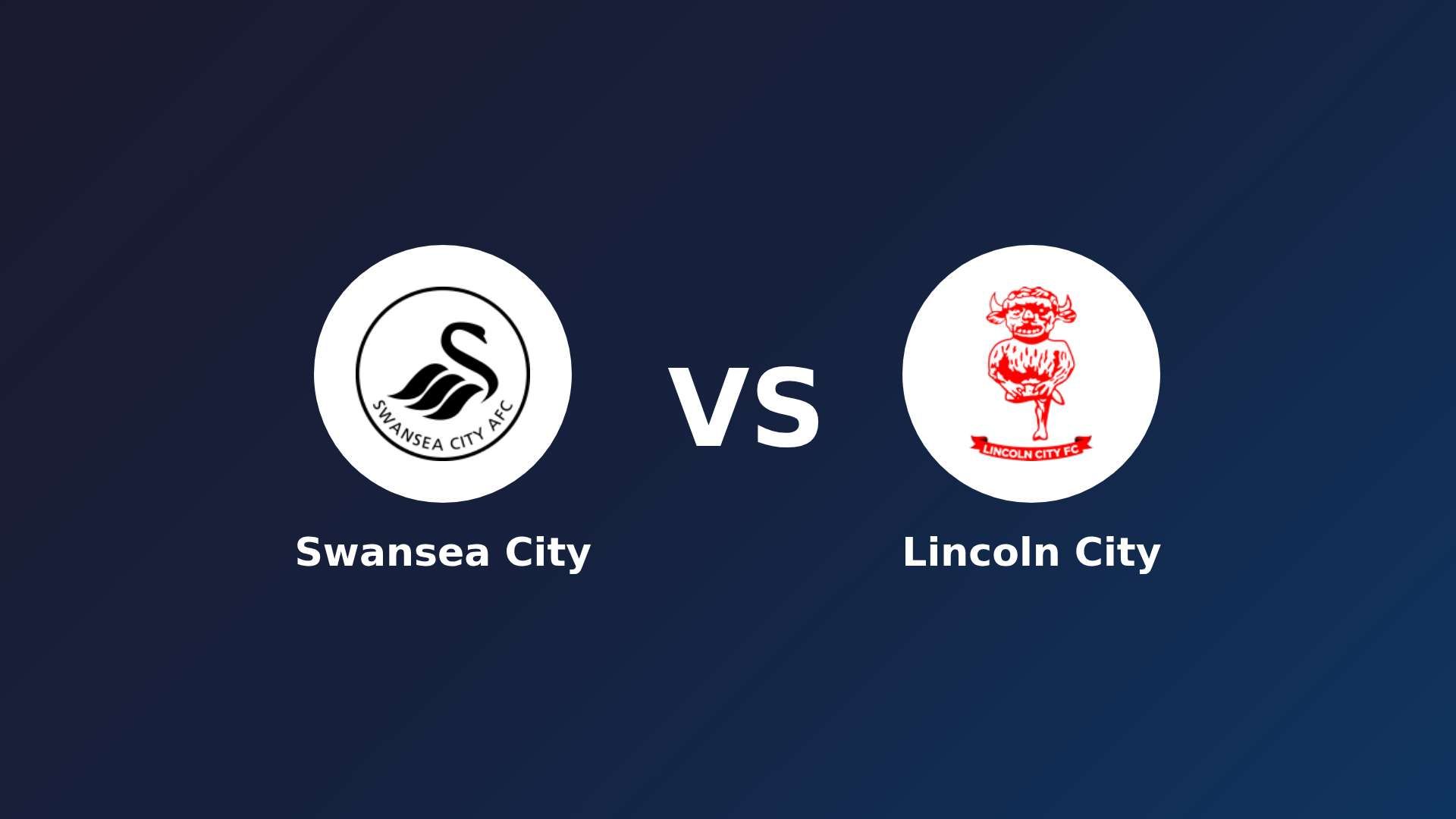 Swansea City vs Lincoln City